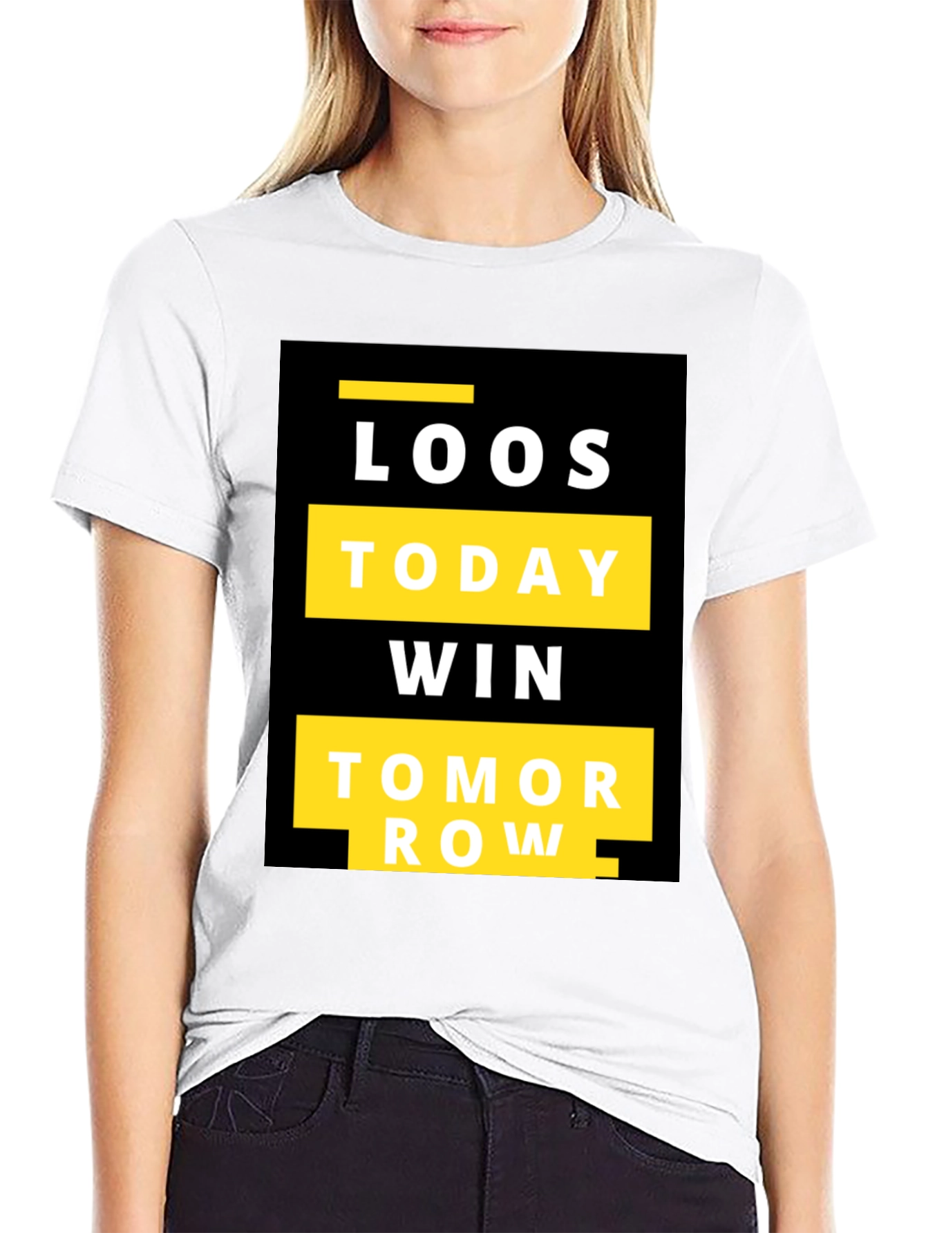 Motivational T-Shirt: Loos Today Win Tomorrow
