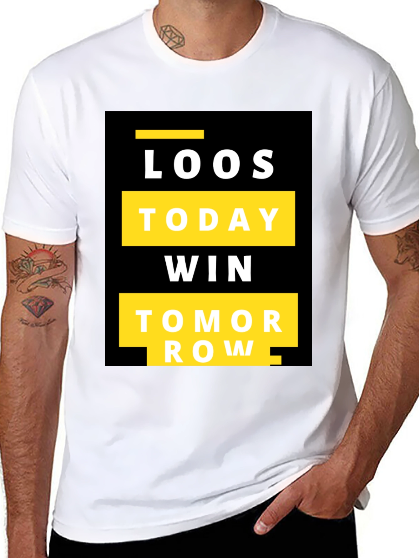 Motivational T-Shirt: Loos Today Win Tomorrow