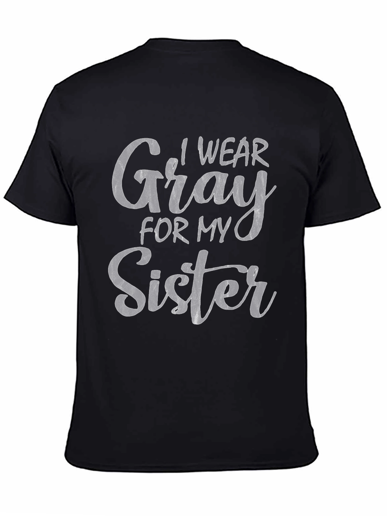 I Wear Gray for My Sister T-Shirt