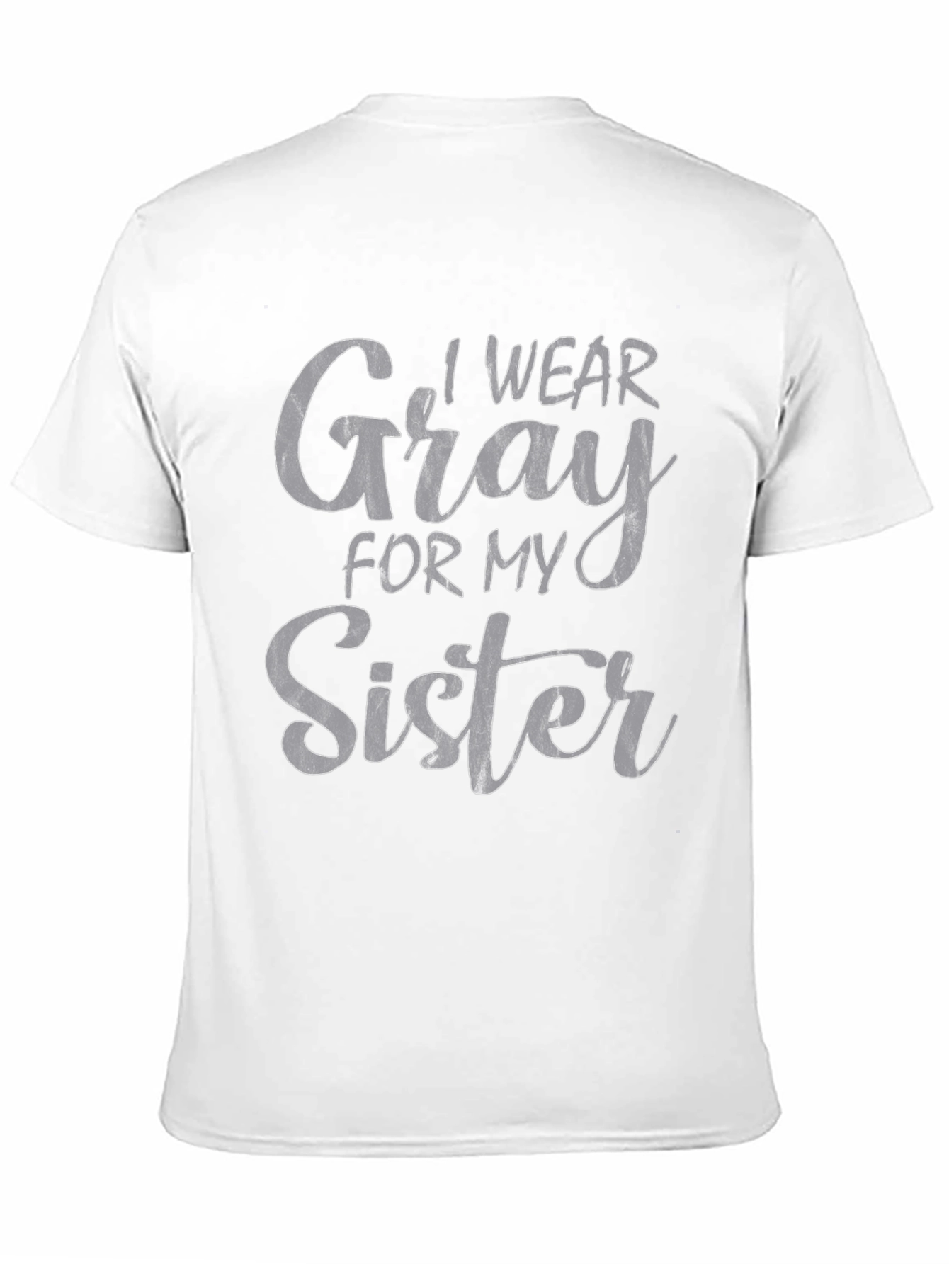 I Wear Gray for My Sister T-Shirt
