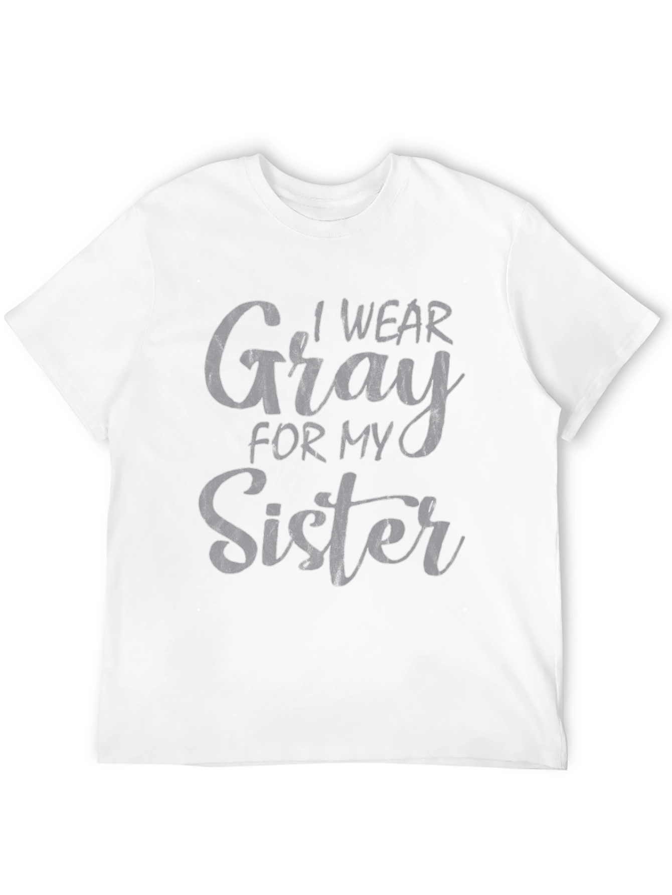 I Wear Gray for My Sister T-Shirt