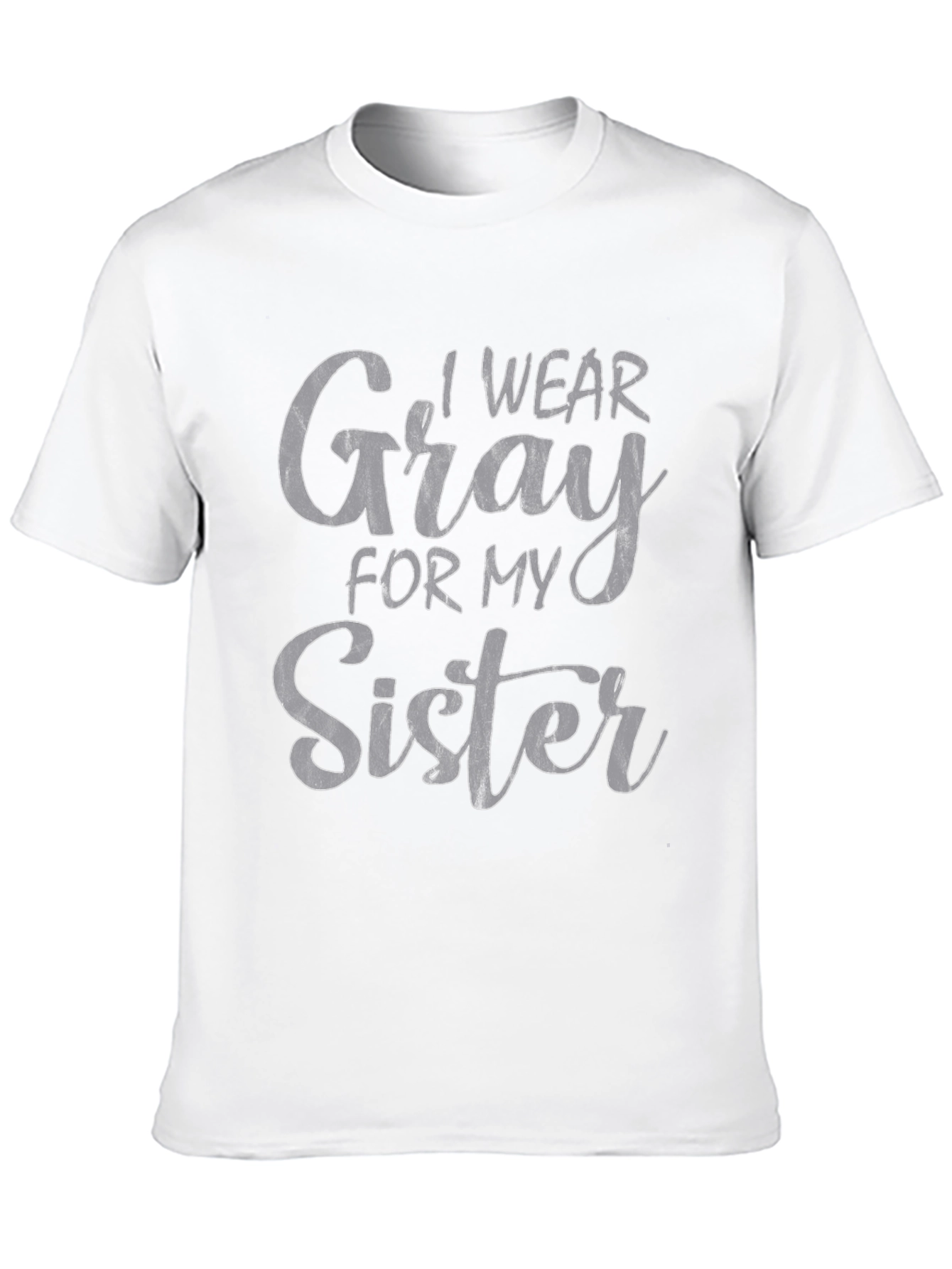 I Wear Gray for My Sister T-Shirt