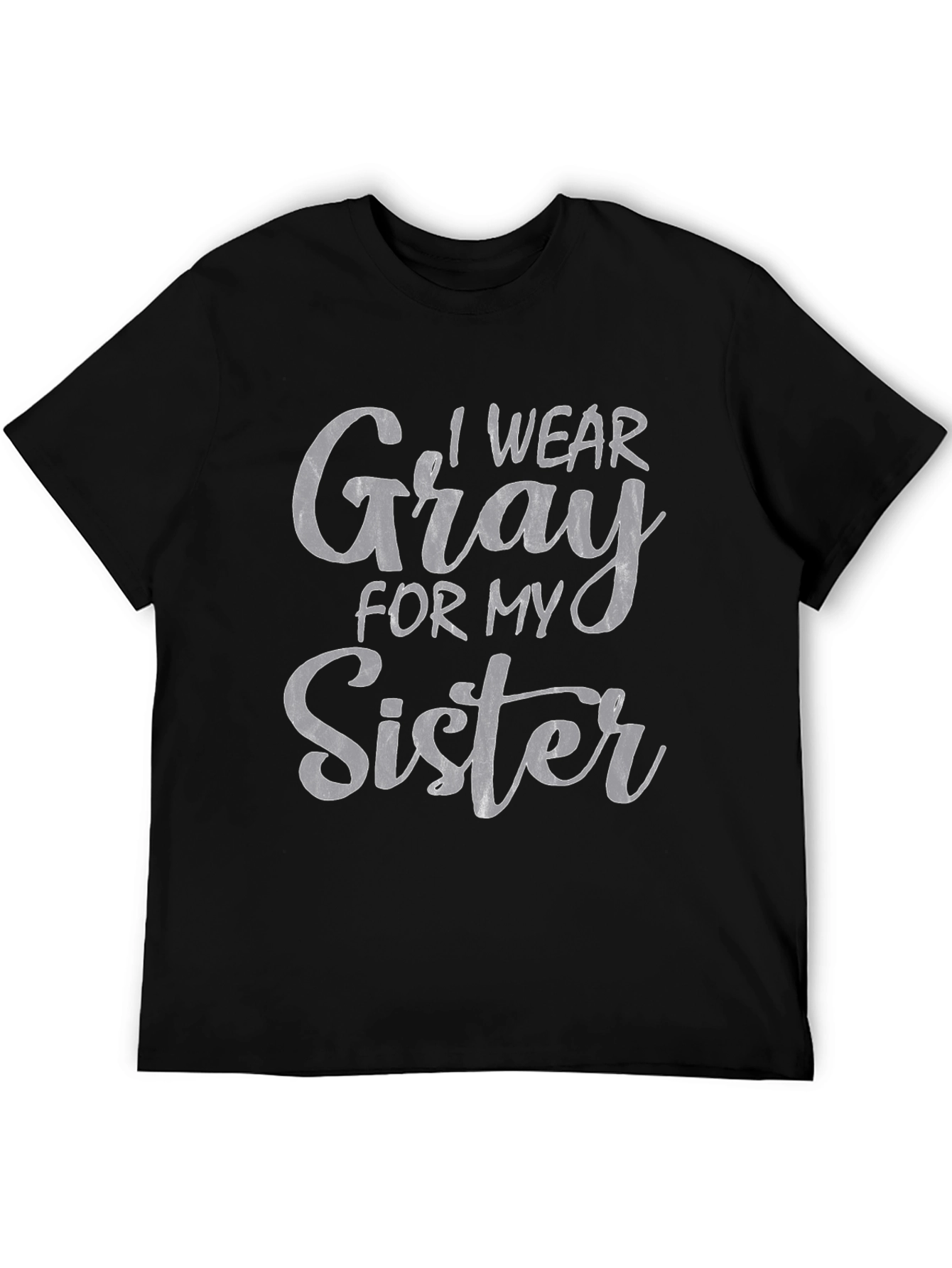 I Wear Gray for My Sister T-Shirt