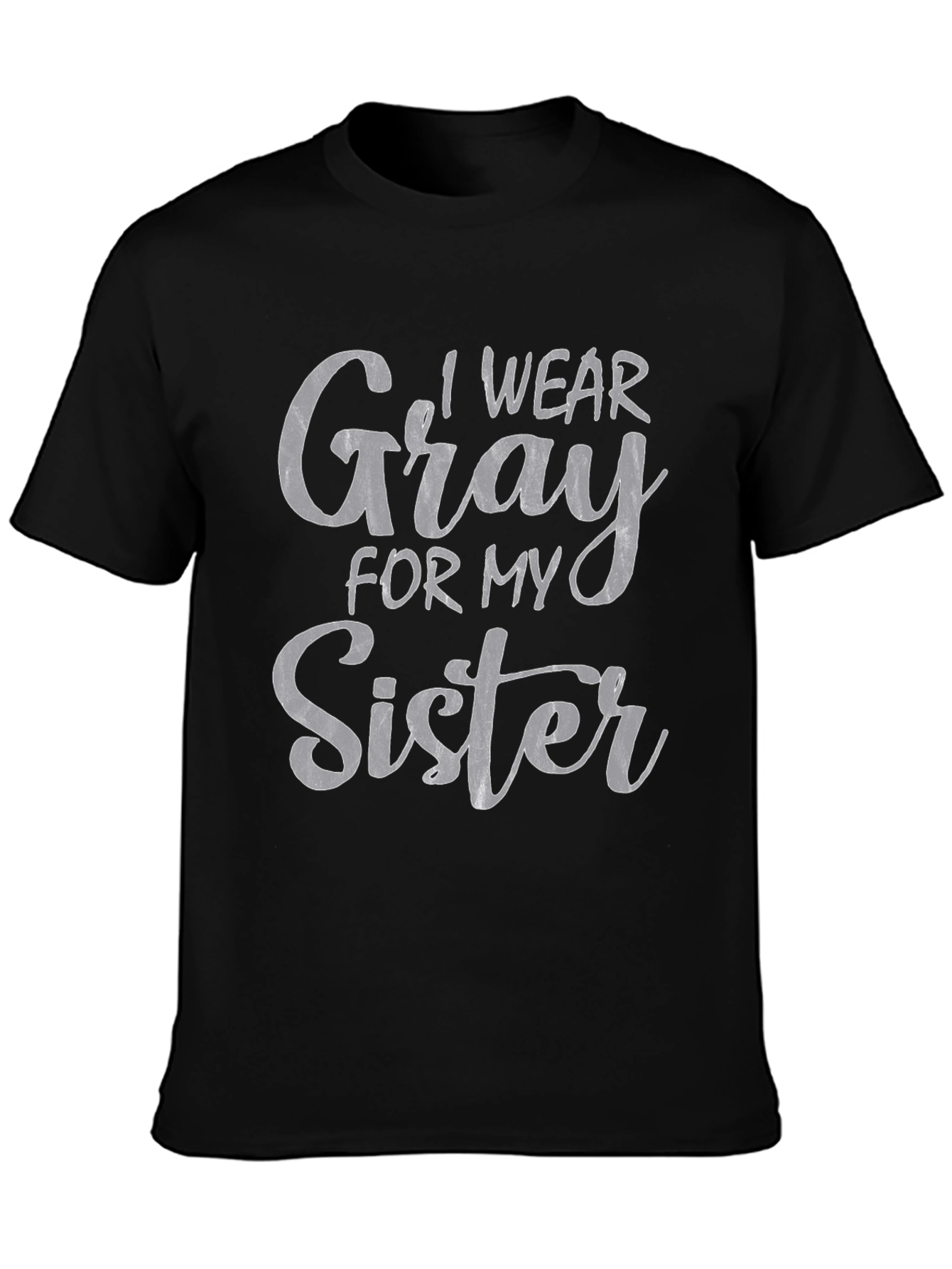 I Wear Gray for My Sister T-Shirt