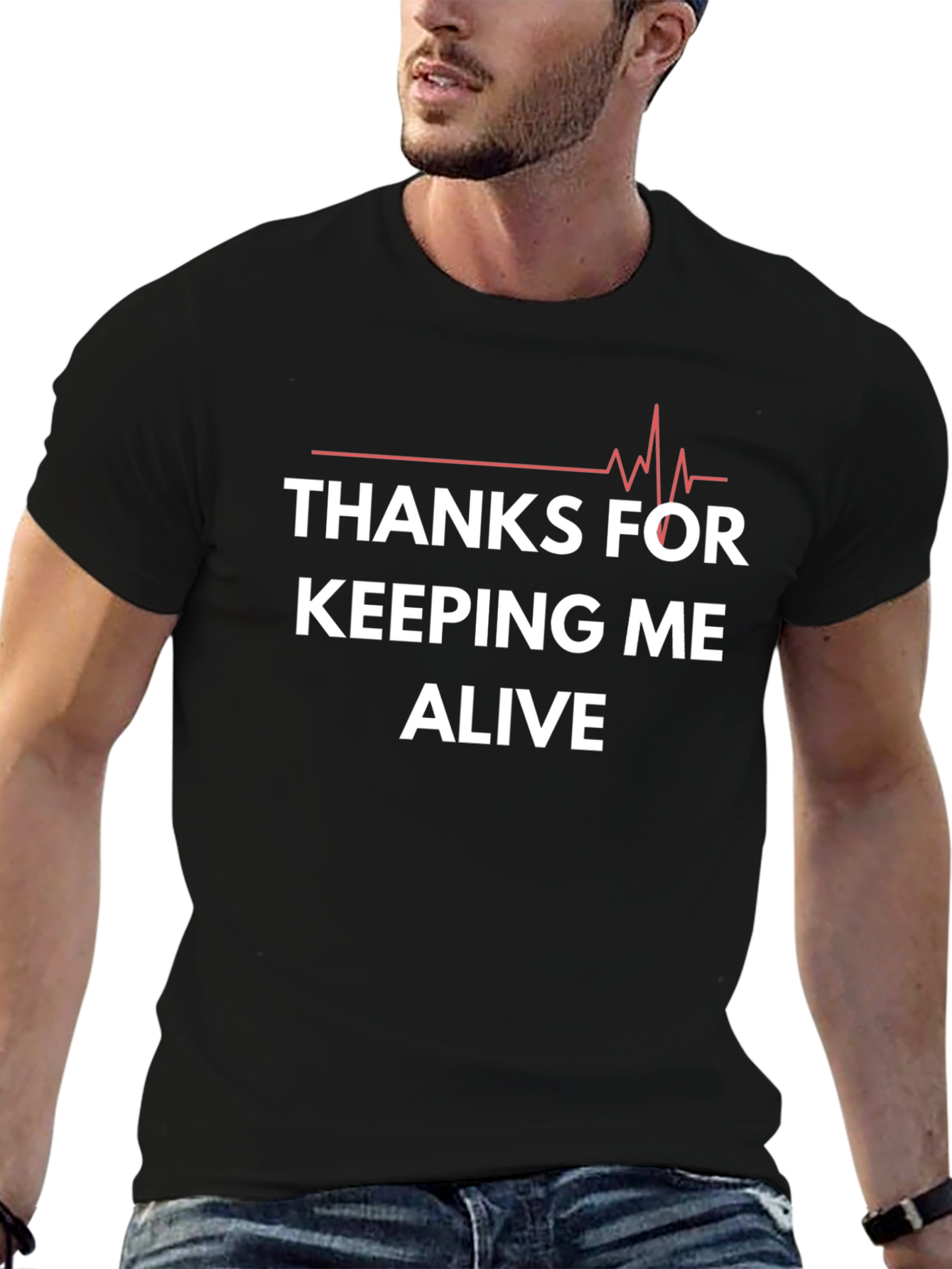 Thanks for Keeping Me Alive Graphic Tee