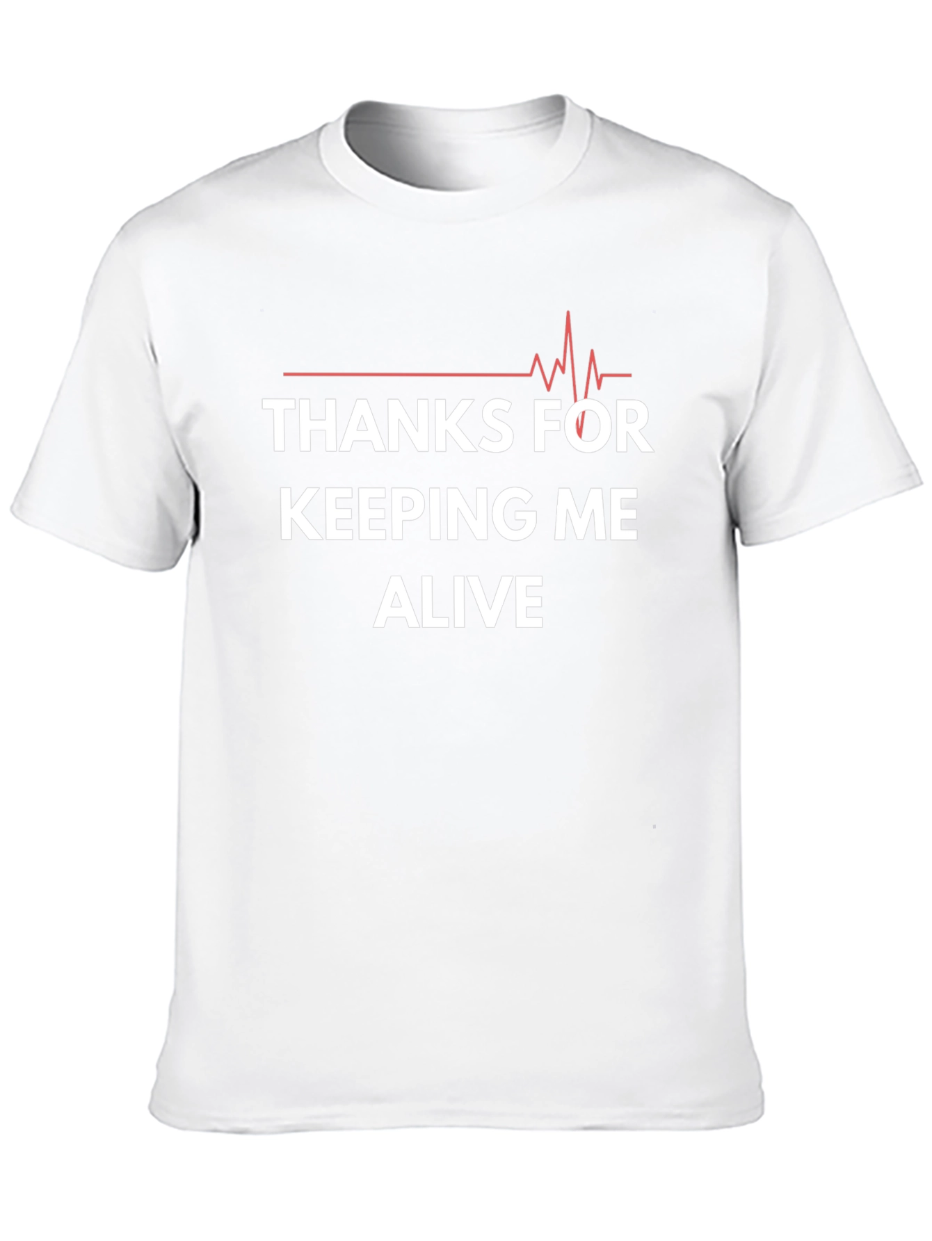 Thanks for Keeping Me Alive Graphic Tee