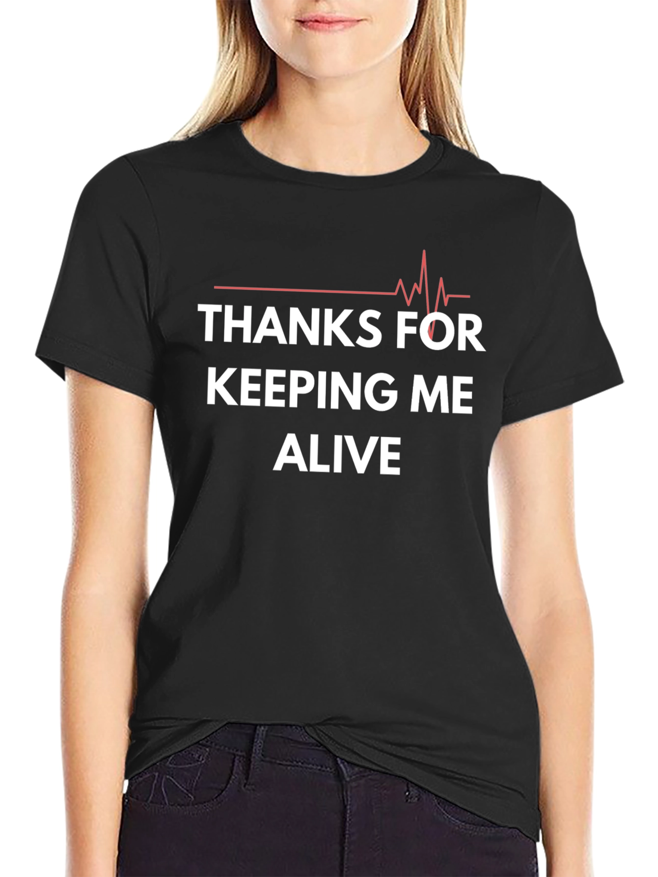 Thanks for Keeping Me Alive Graphic Tee