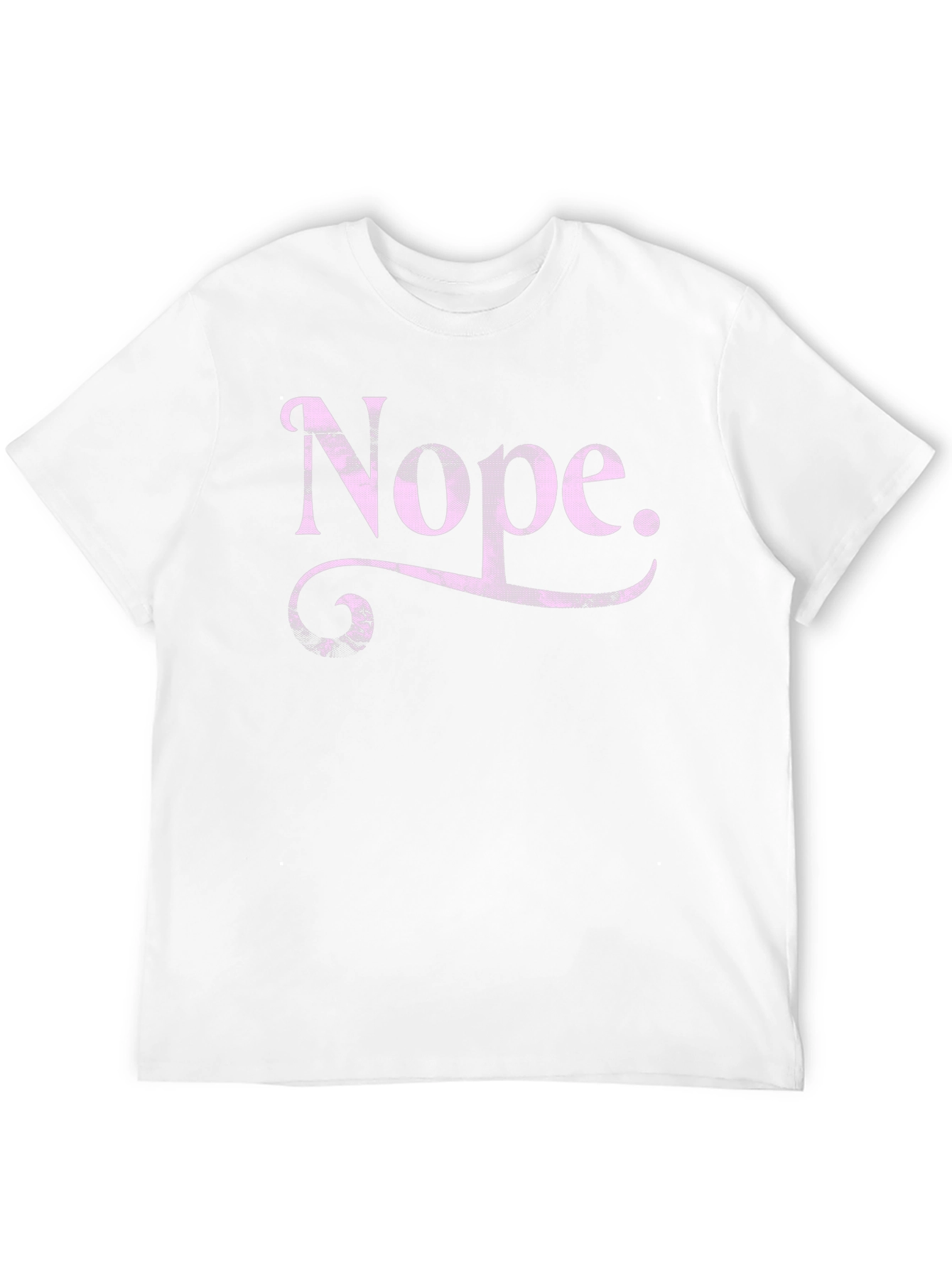 Nope Graphic Tee - Funny Sarcastic T-Shirt