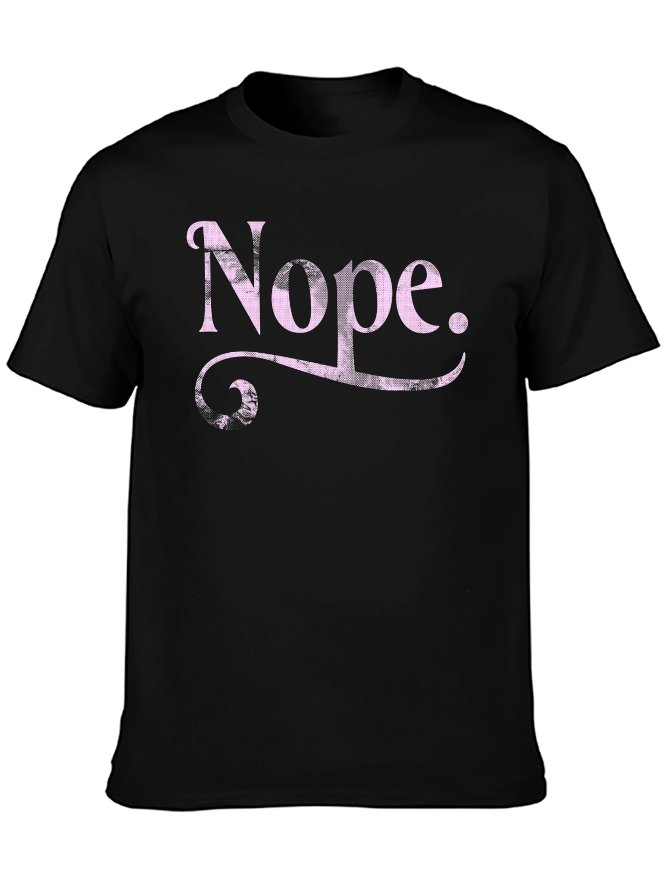 Nope Graphic Tee - Funny Sarcastic T-Shirt