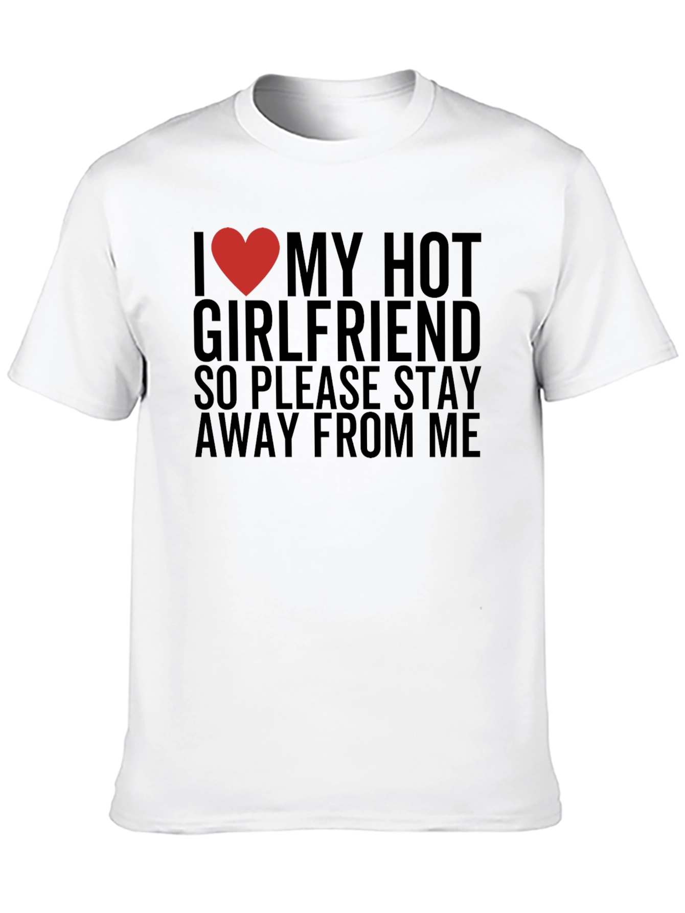 I Love My Hot Girlfriend T-Shirt