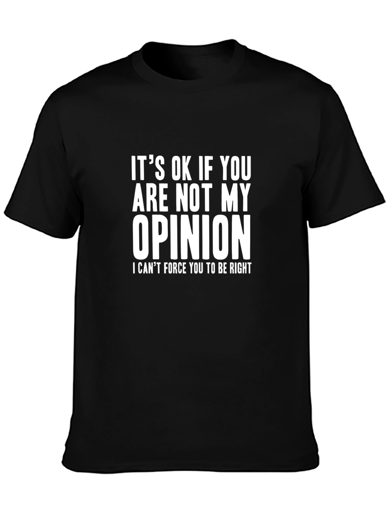 Humorous Opinion T-Shirt