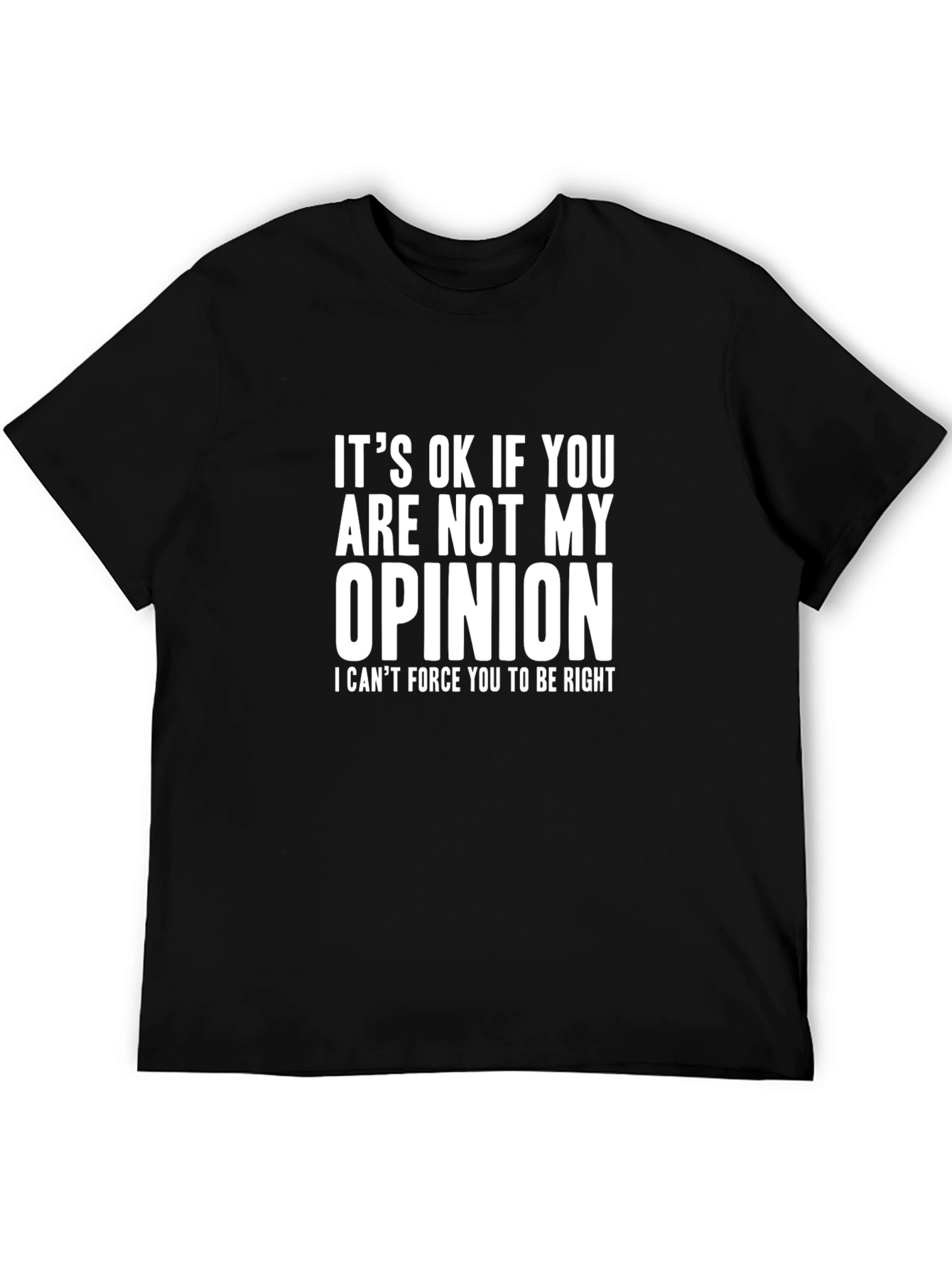 Humorous Opinion T-Shirt