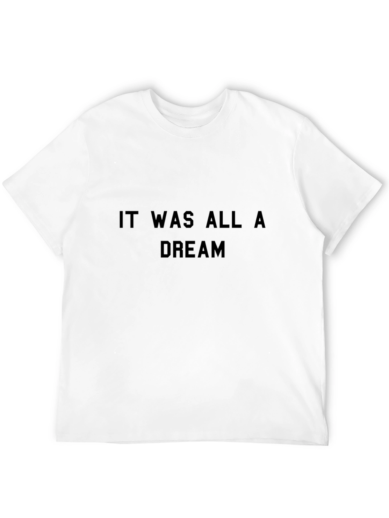 It Was All A Dream Mens Black T-Shirt