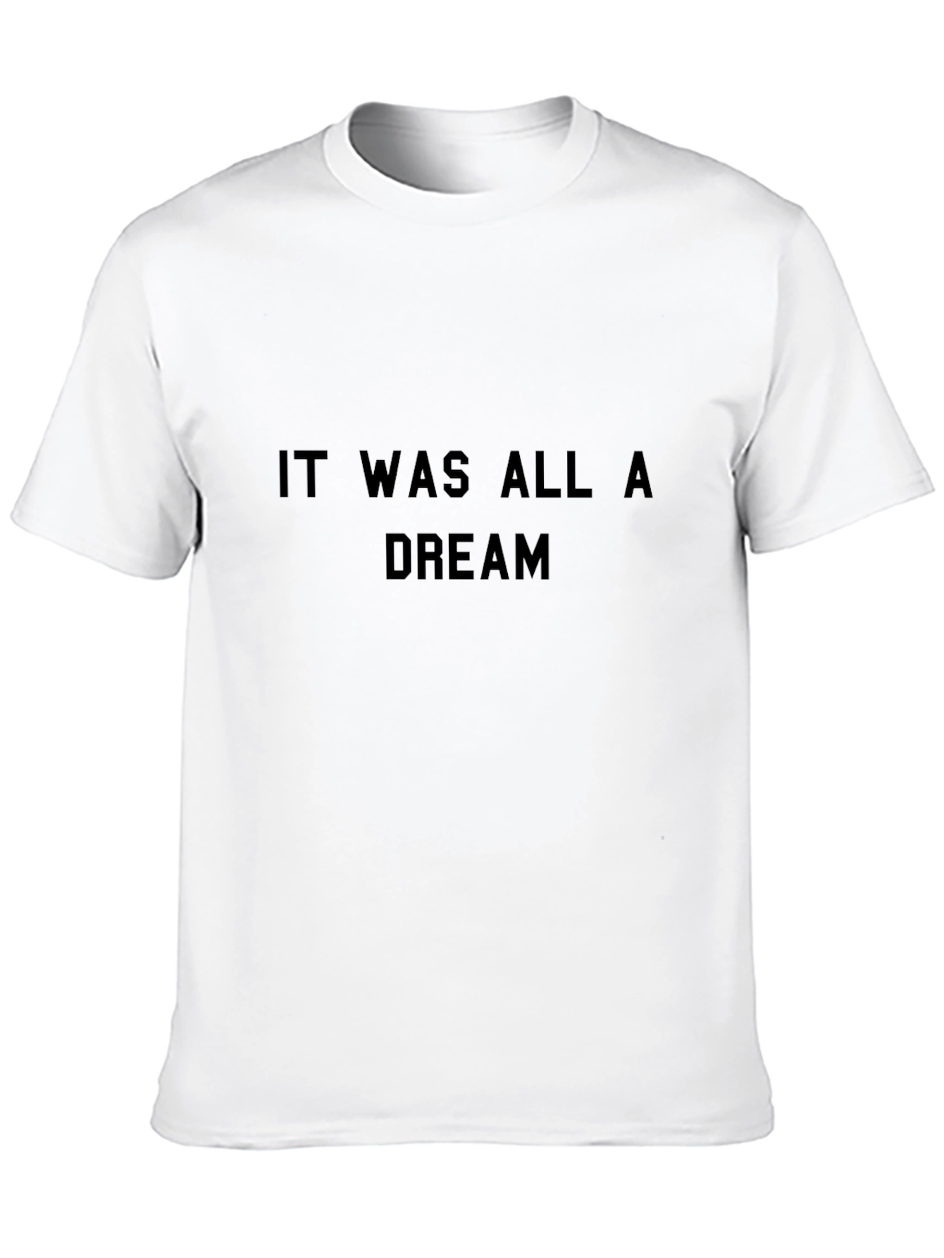 It Was All A Dream Mens Black T-Shirt