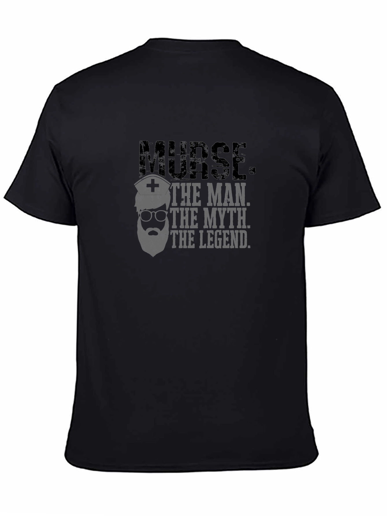 Nurse - The Man The Myth The Legend T-Shirt