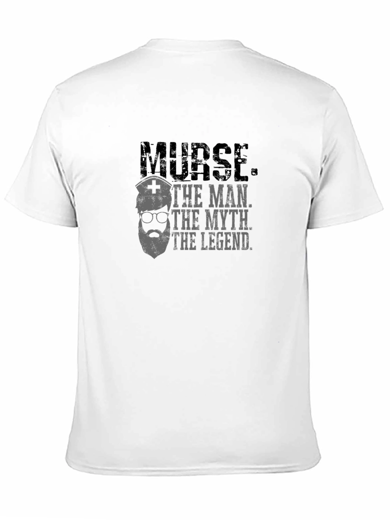 Nurse - The Man The Myth The Legend T-Shirt