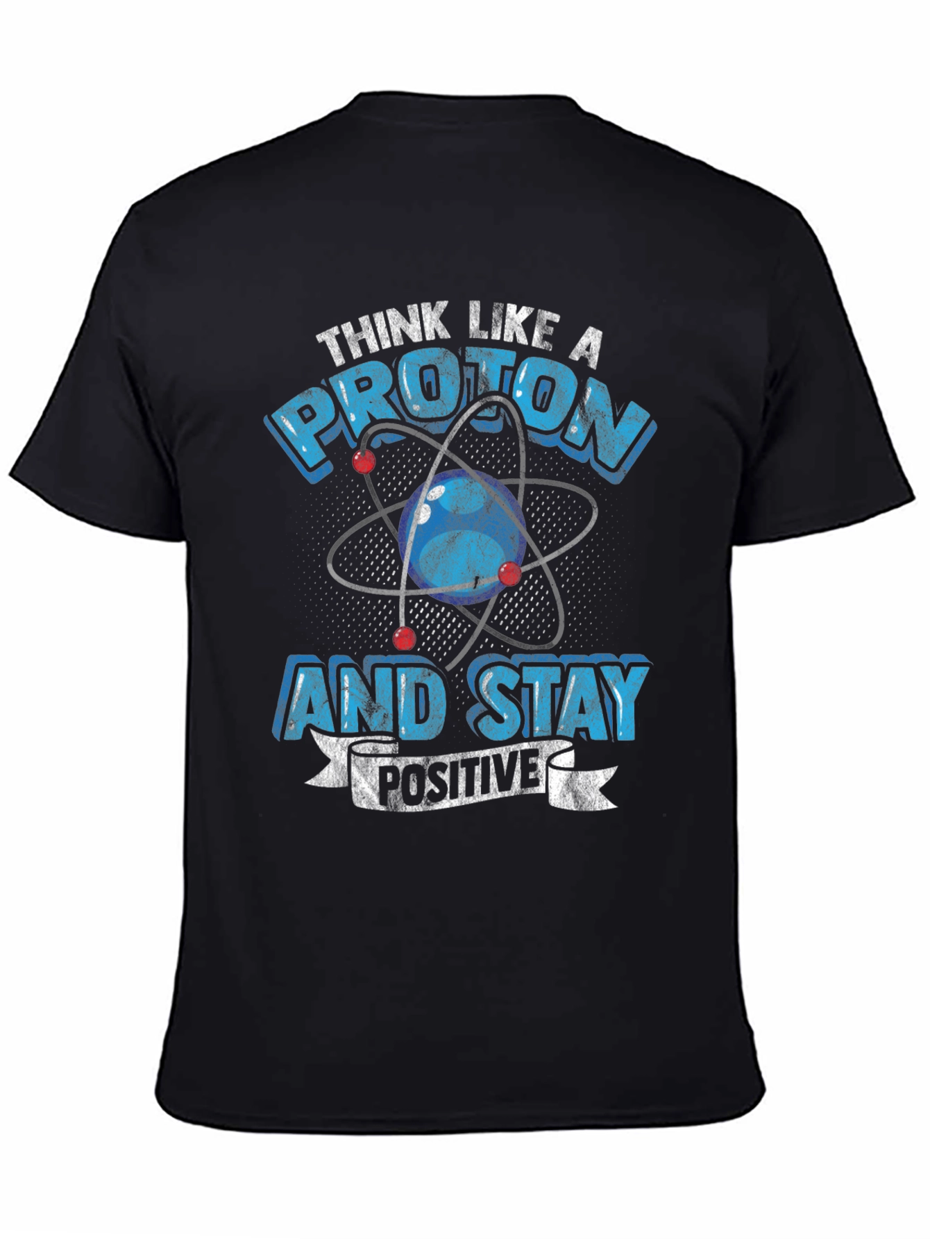 Think Like a Proton Positive T-Shirt