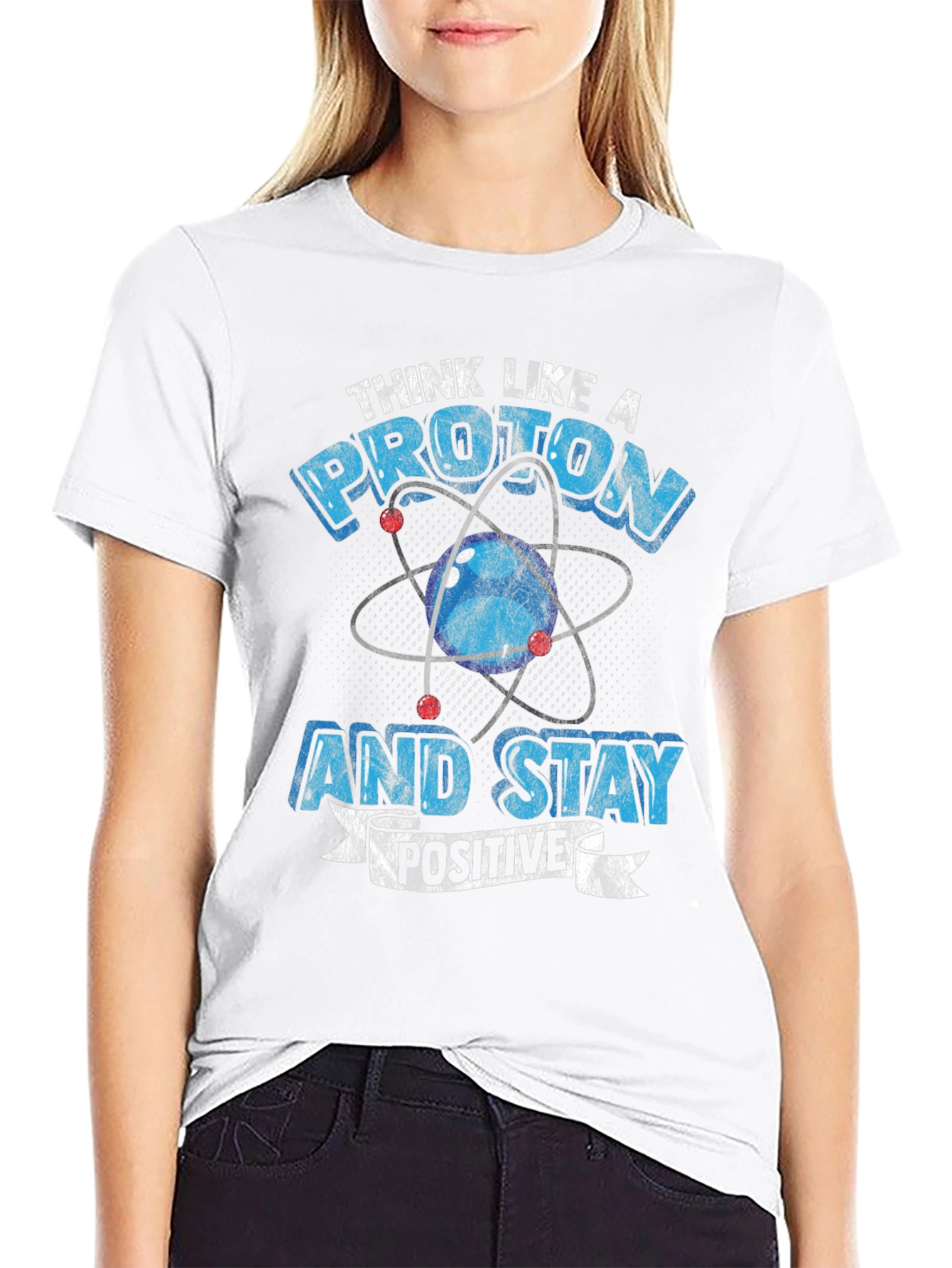 Think Like a Proton Positive T-Shirt
