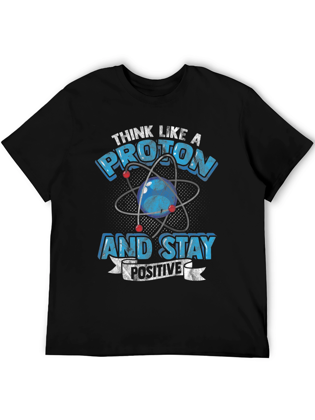 Think Like a Proton Positive T-Shirt