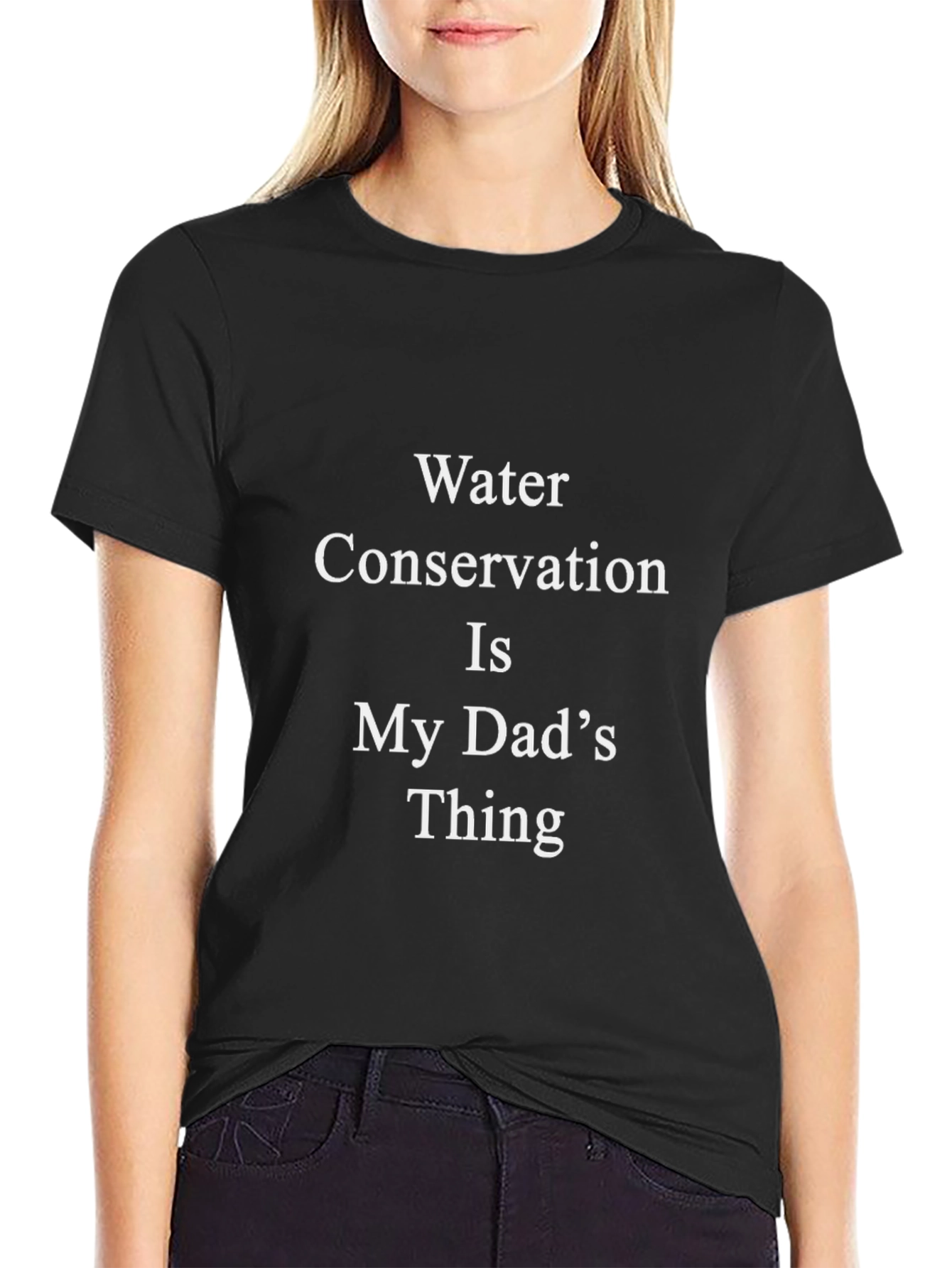 Water Conservation Is My Dads Thing Graphic Tee