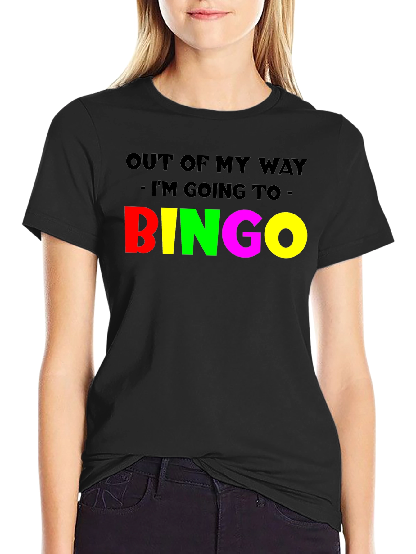Funny Bingo T-Shirt: Out Of My Way!