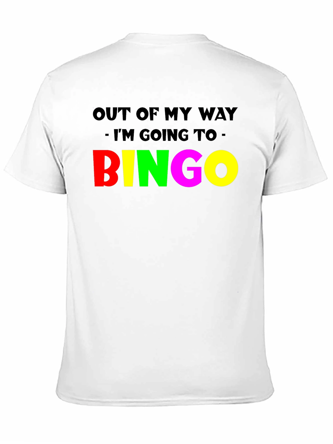 Funny Bingo T-Shirt: Out Of My Way!