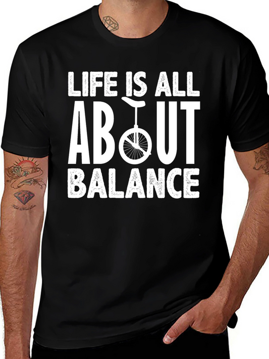 Life is All About Balance - Unicycle T-Shirt
