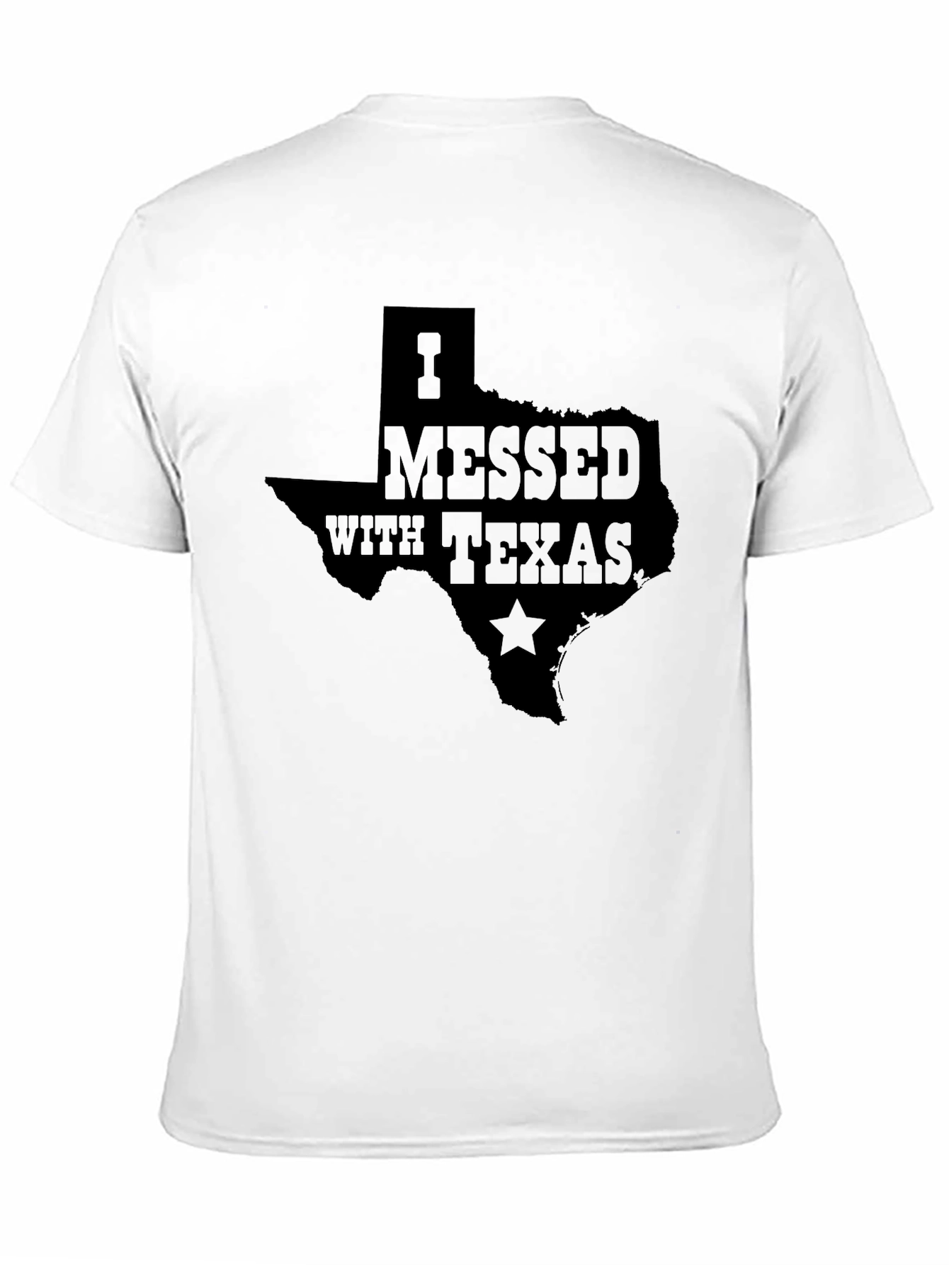 I Messed With Texas T-Shirt