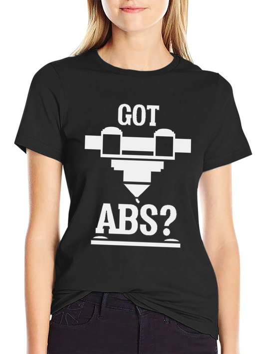 Got ABS? 3D Printing T-Shirt - Unique Design