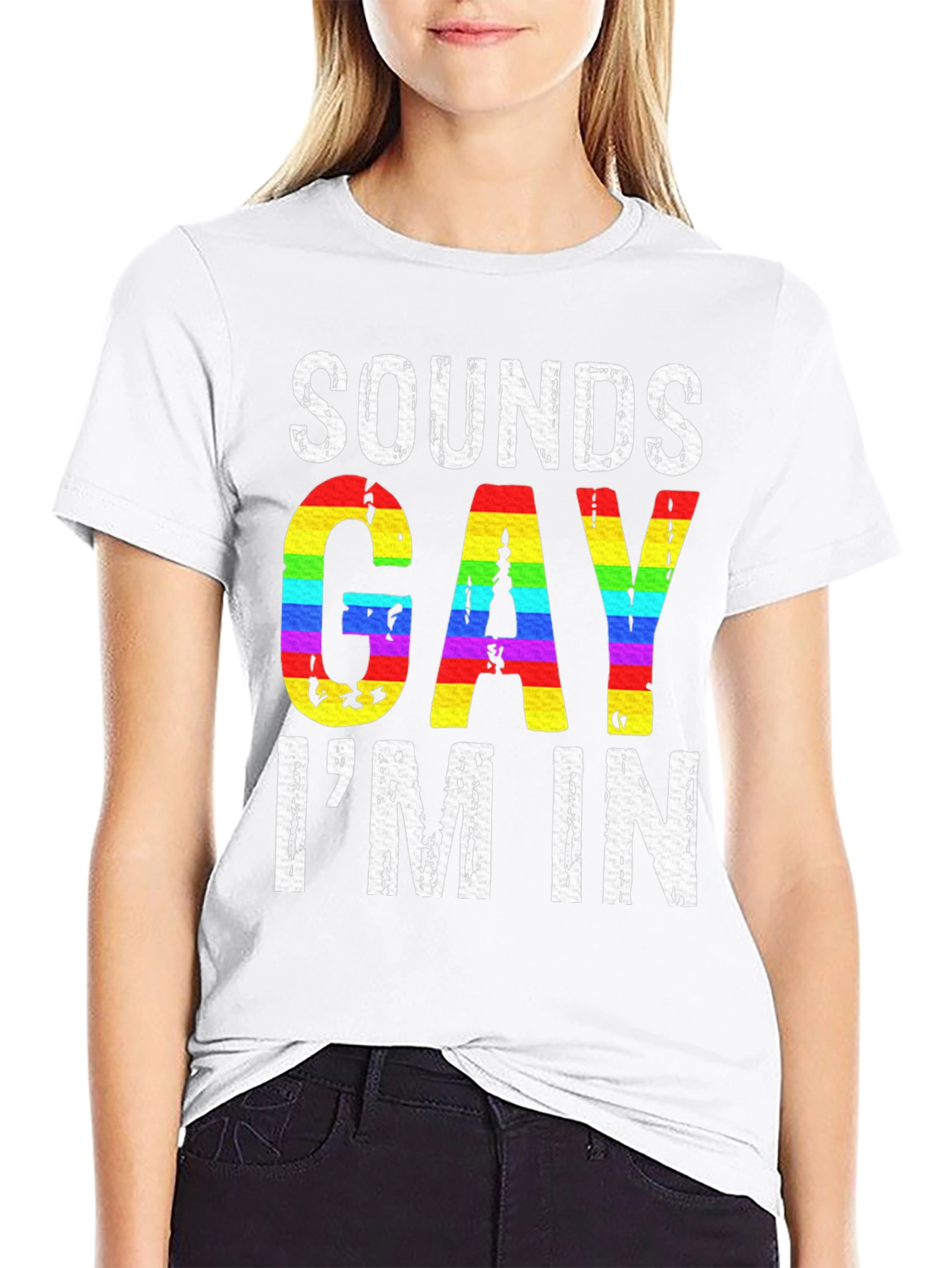 Sounds Gay Im In LGBTQ+ Pride T-Shirt