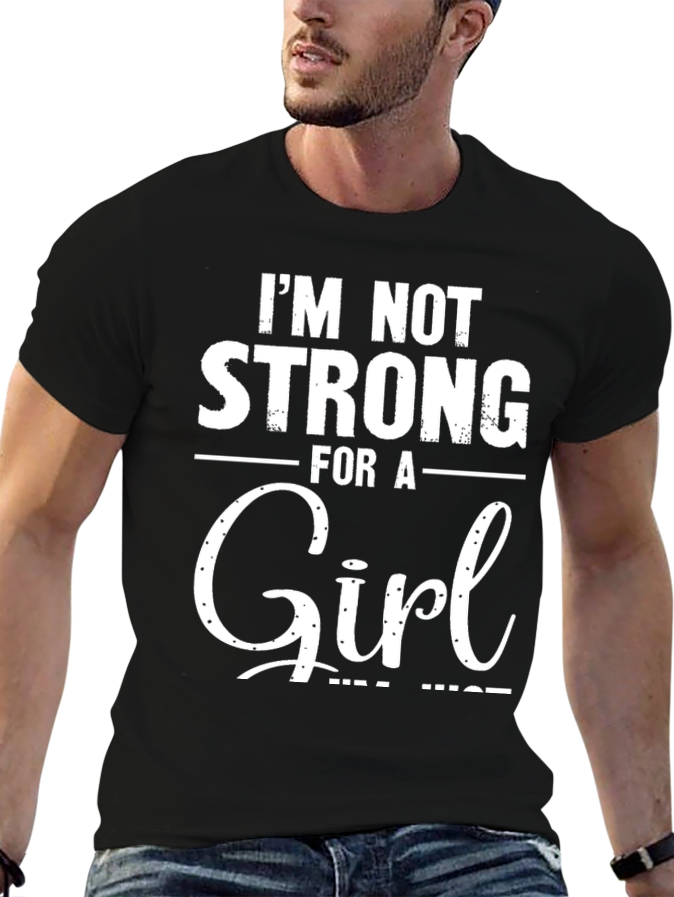 Im Not Strong For A Girl Black T-Shirt