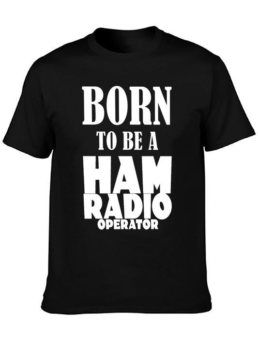 Born to Be A Ham Radio Operator Black T-Shirt