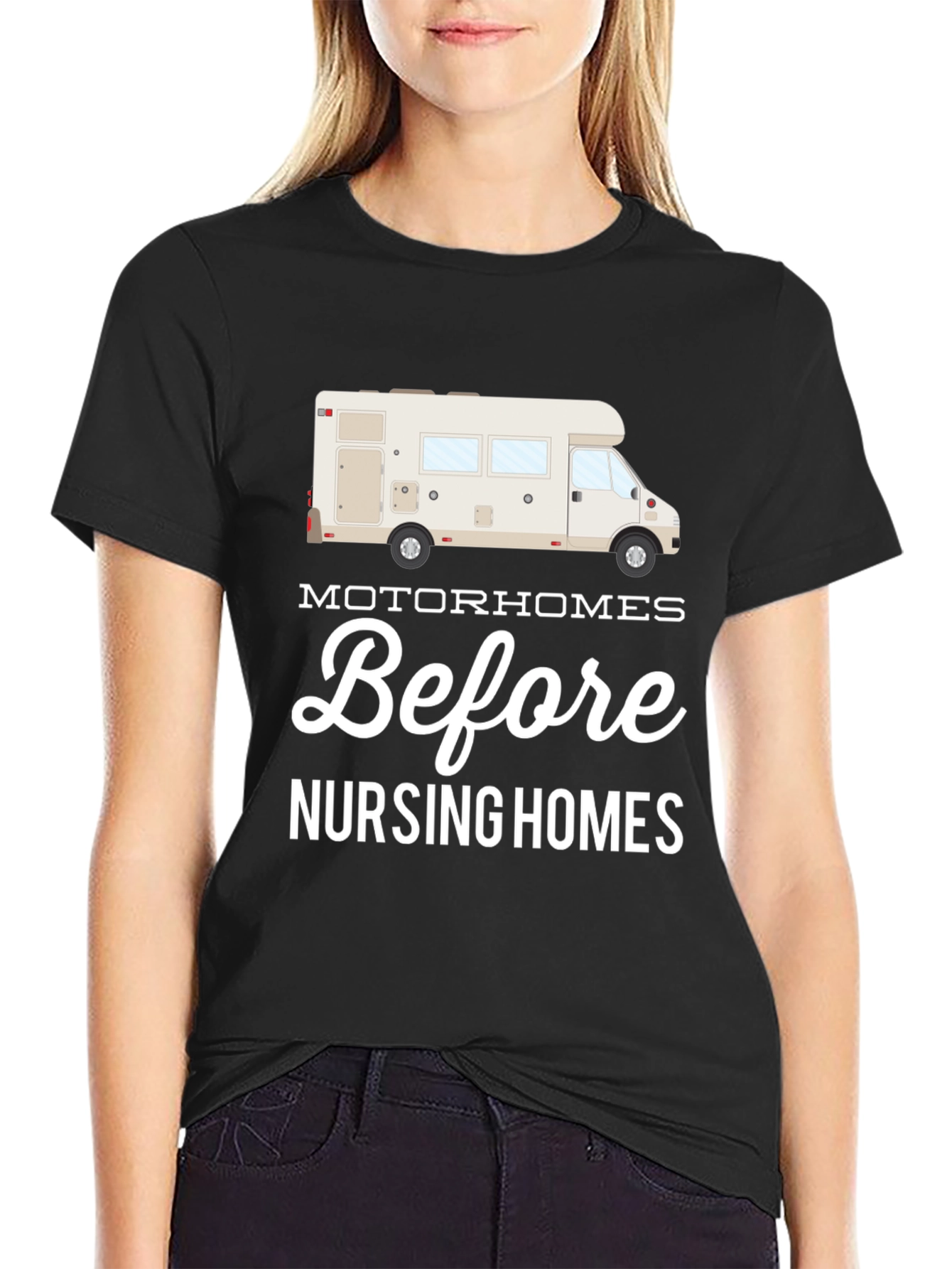 Motorhomes Before Nursing Homes Graphic T-Shirt