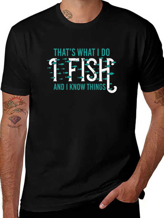 Thats What I Do I Fish & I Know Things T-Shirt