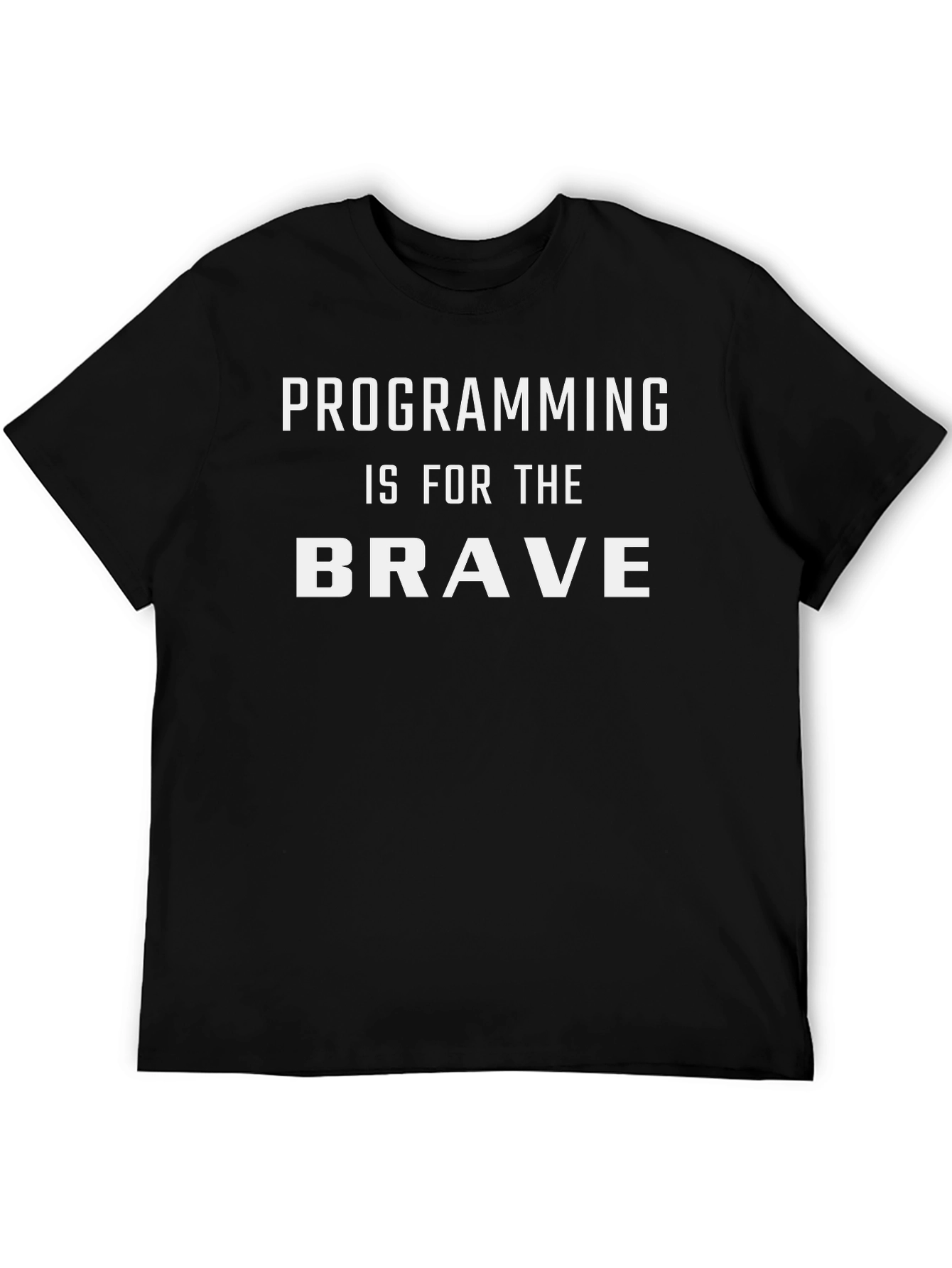 Programming is for the Brave Black T-Shirt