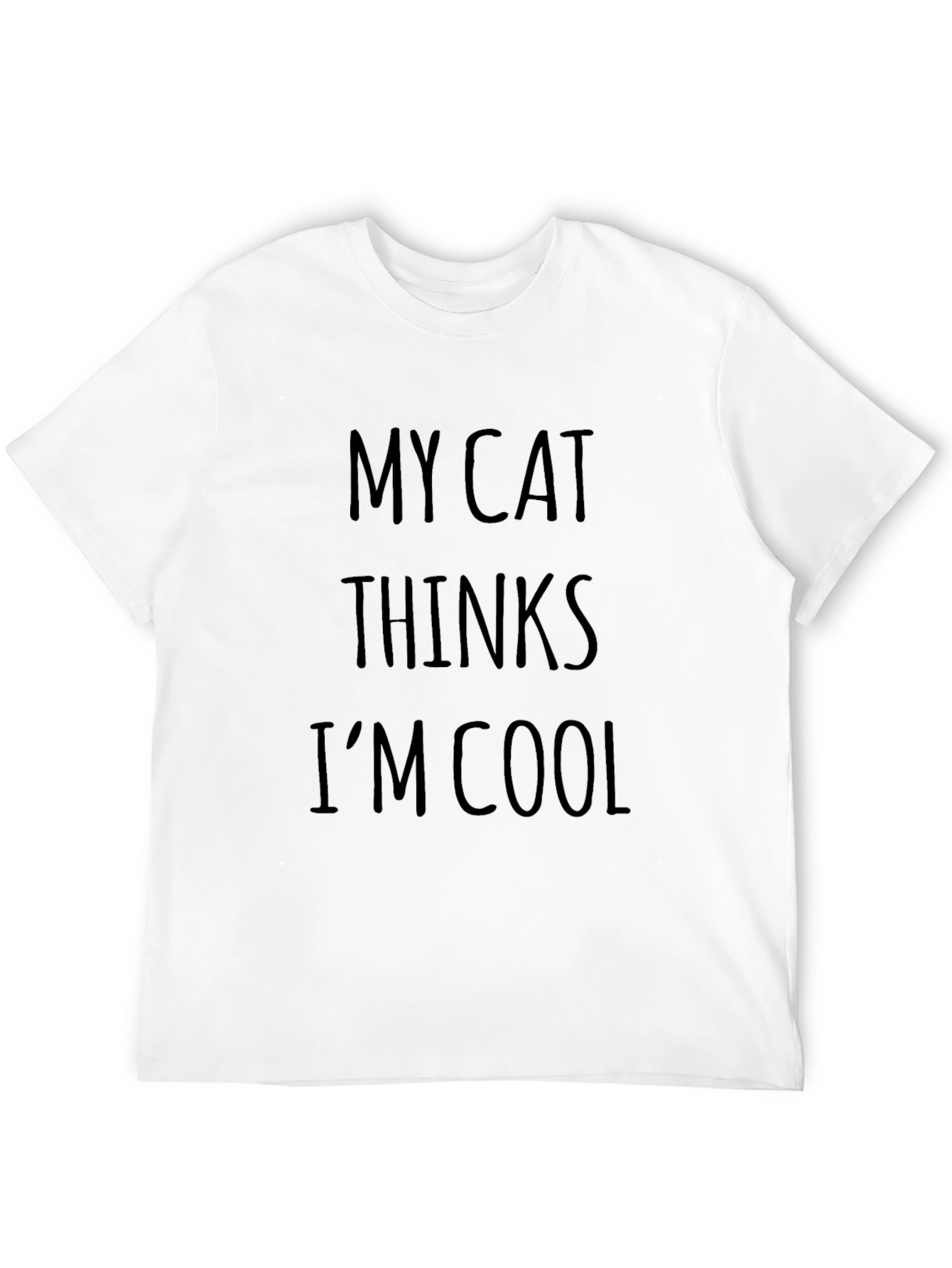 My Cat Thinks Im Cool T-Shirt