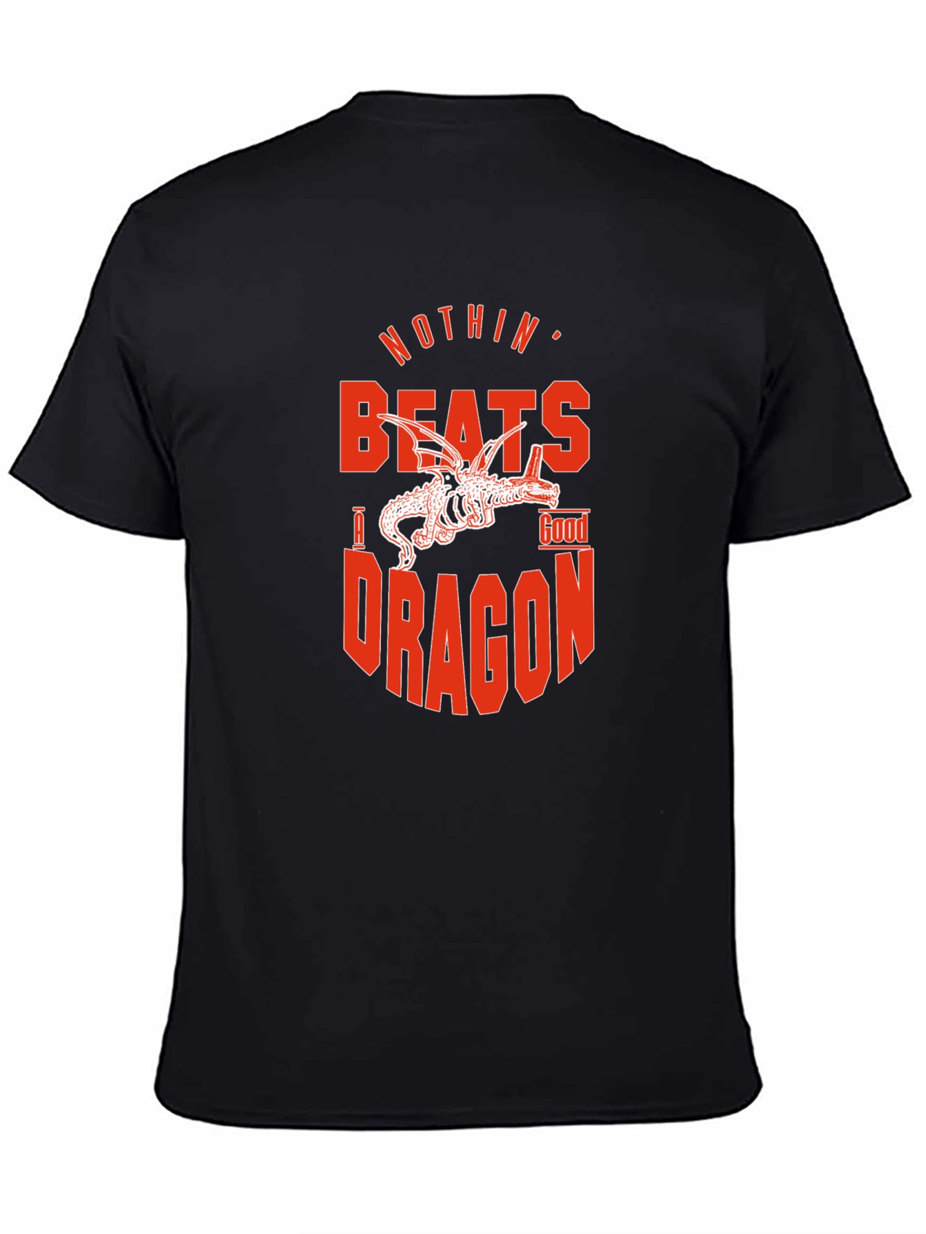 Nothin Beats a Good Dragon T-Shirt - Black
