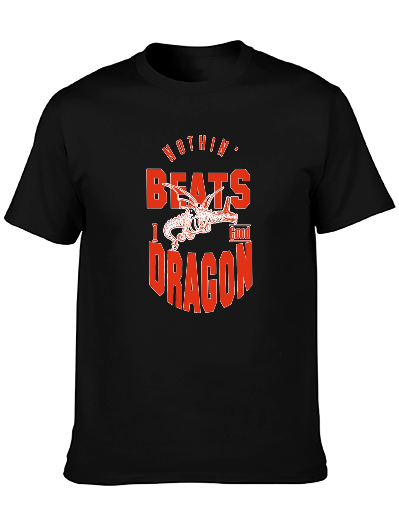 Nothin Beats a Good Dragon T-Shirt - Black