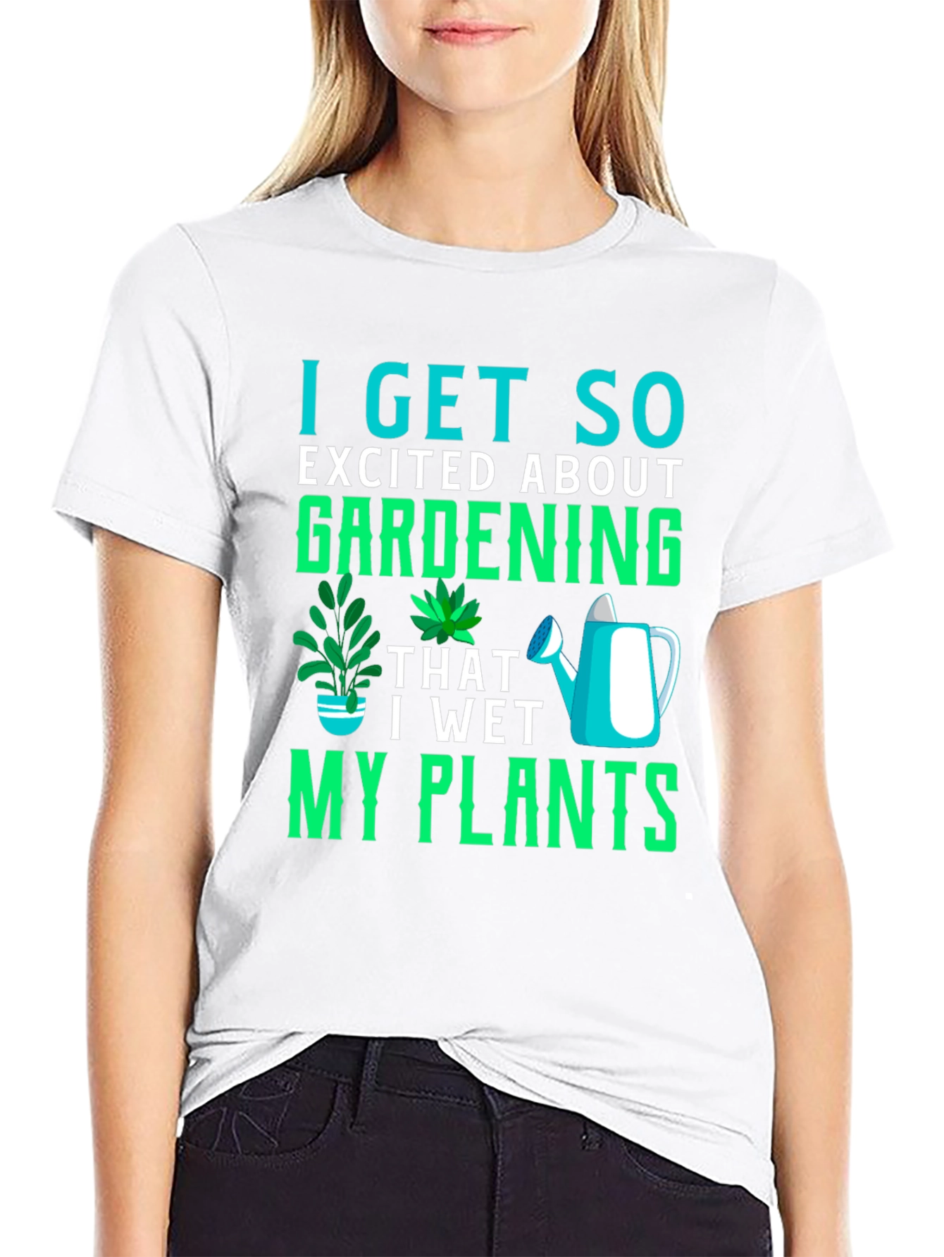 Gardening T-Shirt: I Get So Excited About Gardening!