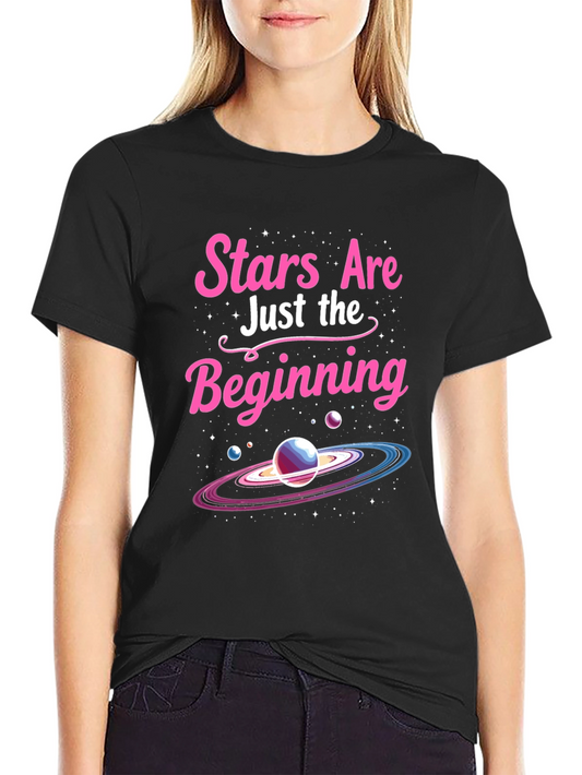 Stars Are Just The Beginning T-Shirt