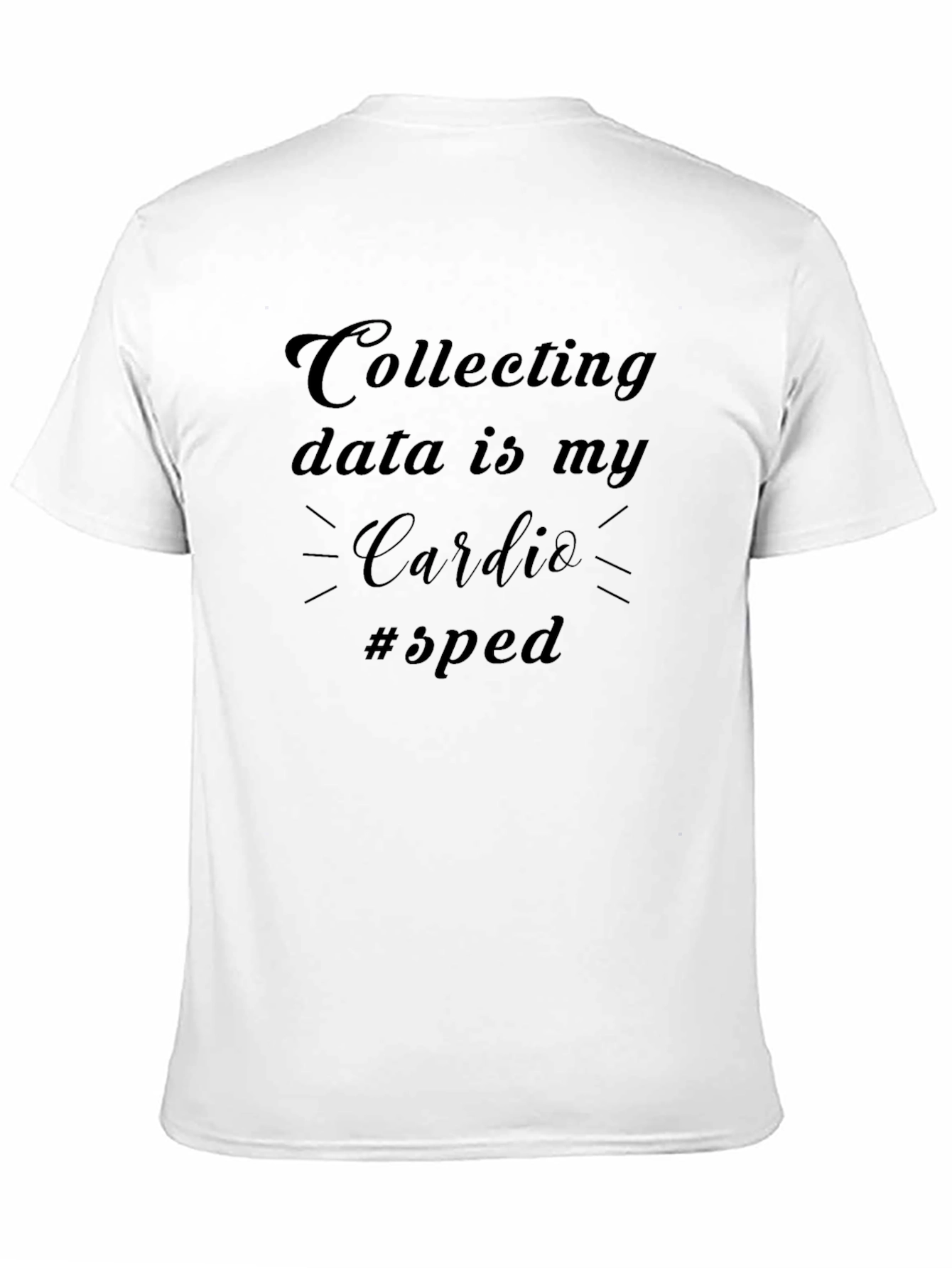 Collecting Data is My Cardio Black Graphic Tee