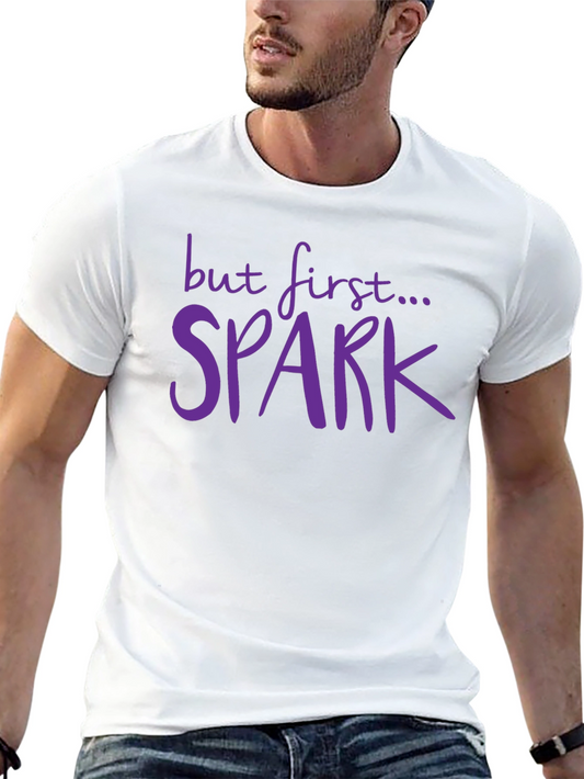 But First... Spark T-Shirt - Black Casual Tee