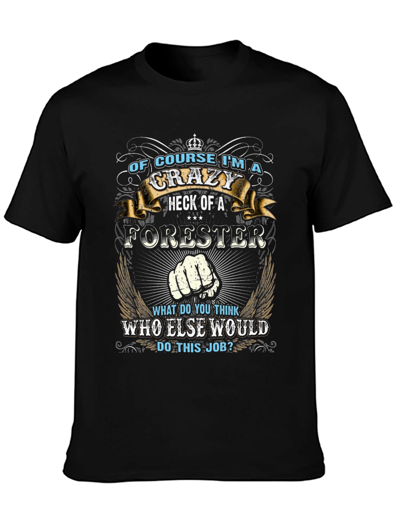 Crazy Forester Graphic T-Shirt - Novelty Tee