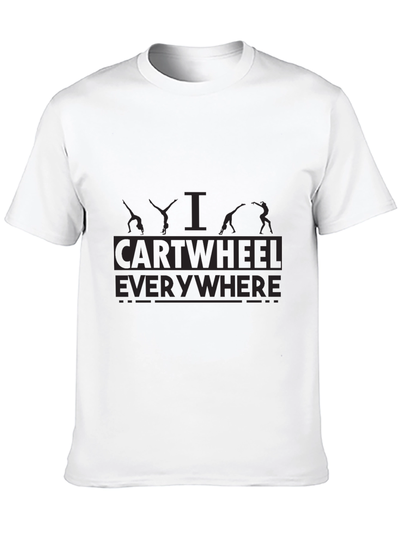 I Cartwheel Everywhere T-Shirt - Gymnastics Graphic Tee
