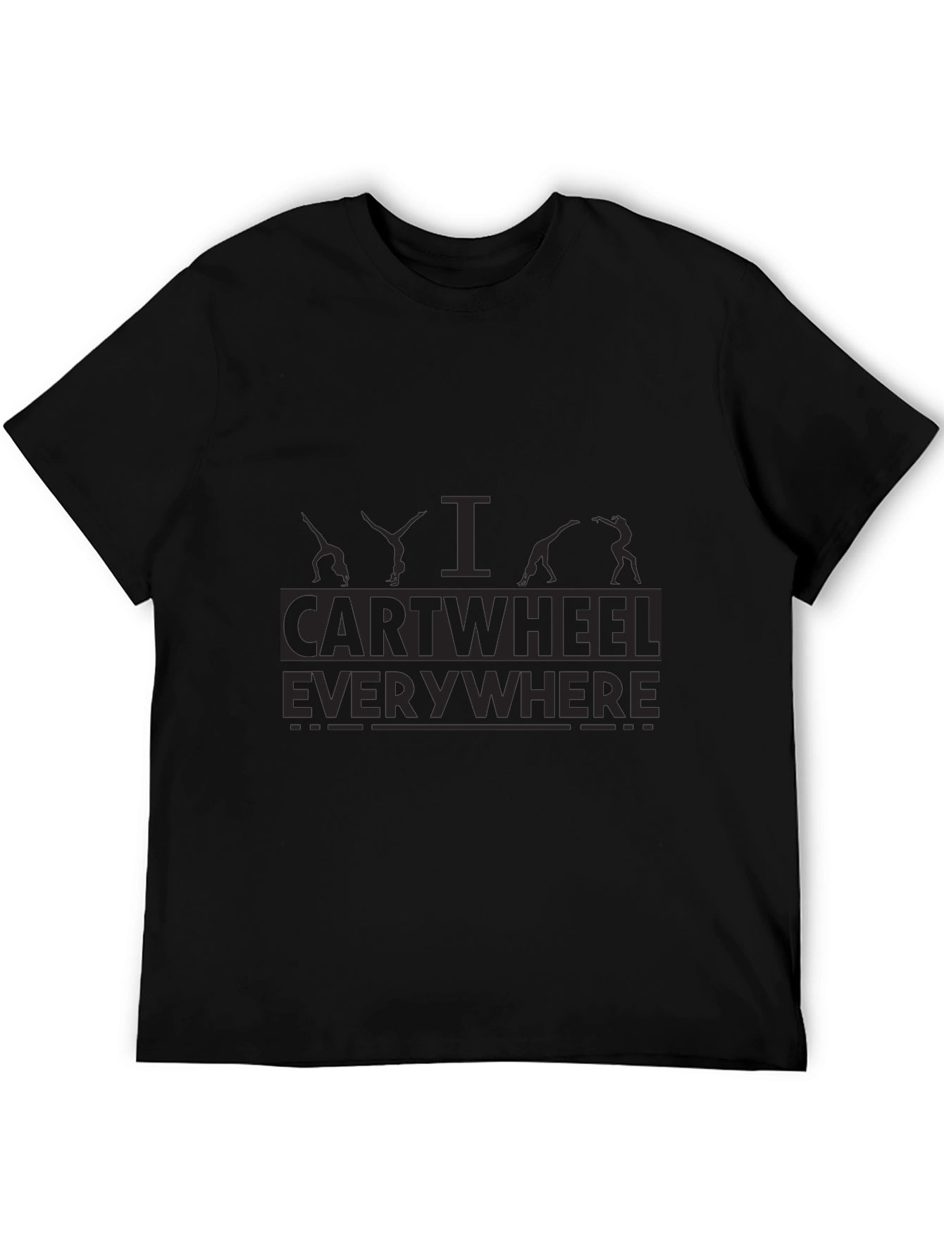 I Cartwheel Everywhere T-Shirt - Gymnastics Graphic Tee