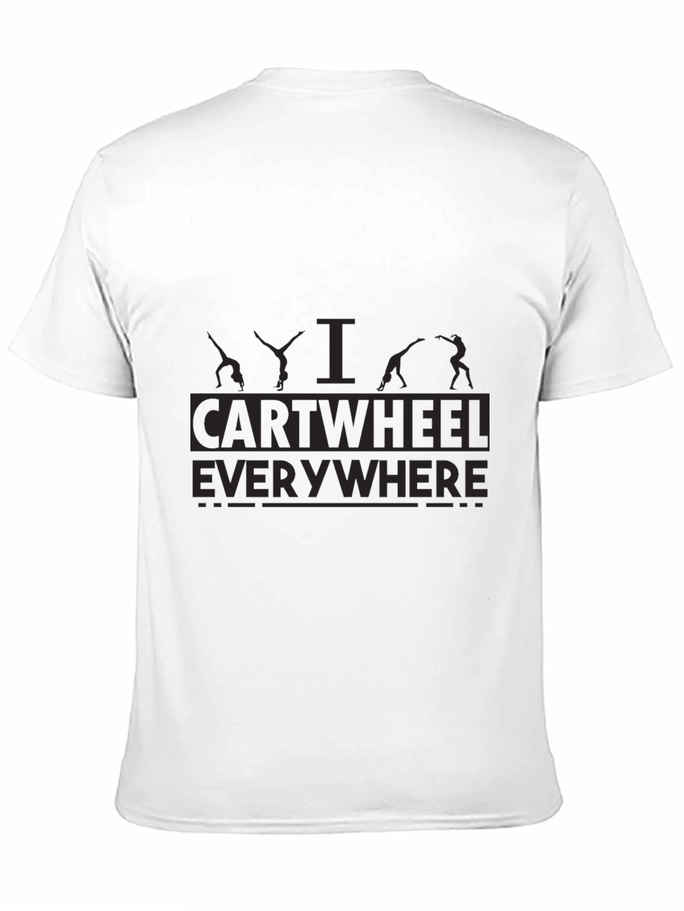 I Cartwheel Everywhere T-Shirt - Gymnastics Graphic Tee