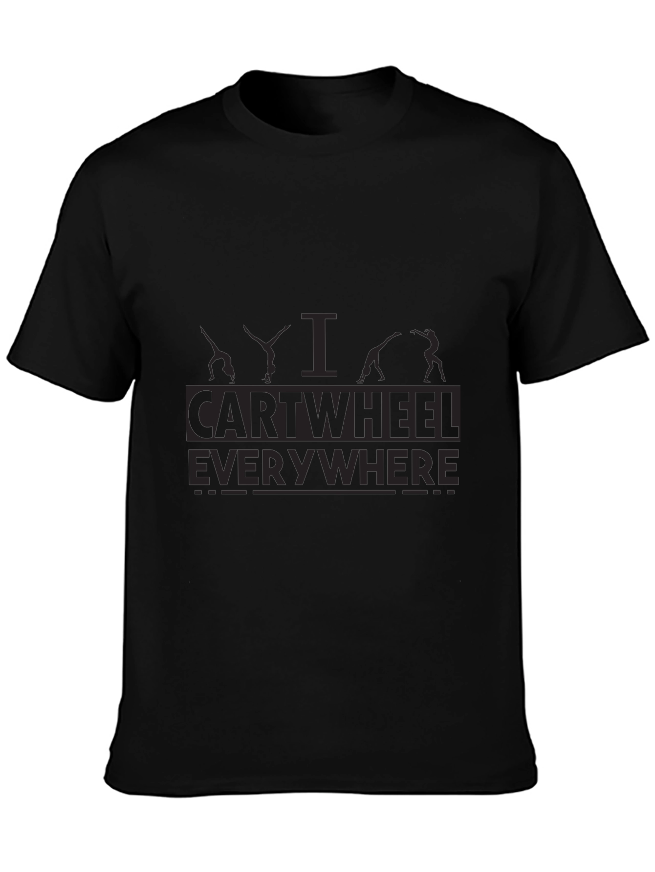 I Cartwheel Everywhere T-Shirt - Gymnastics Graphic Tee
