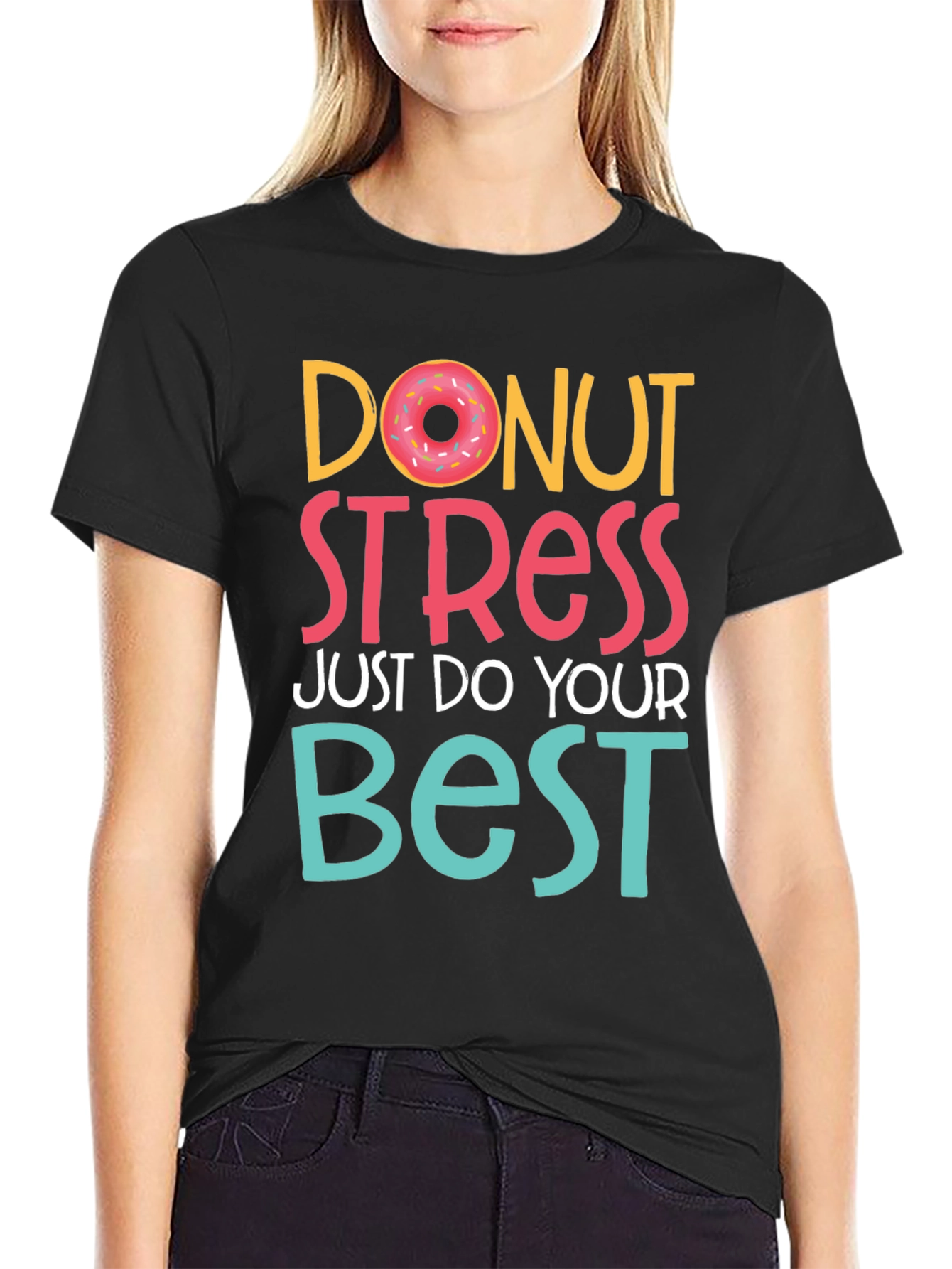 Donut Stress T-Shirt - Do Your Best Tee