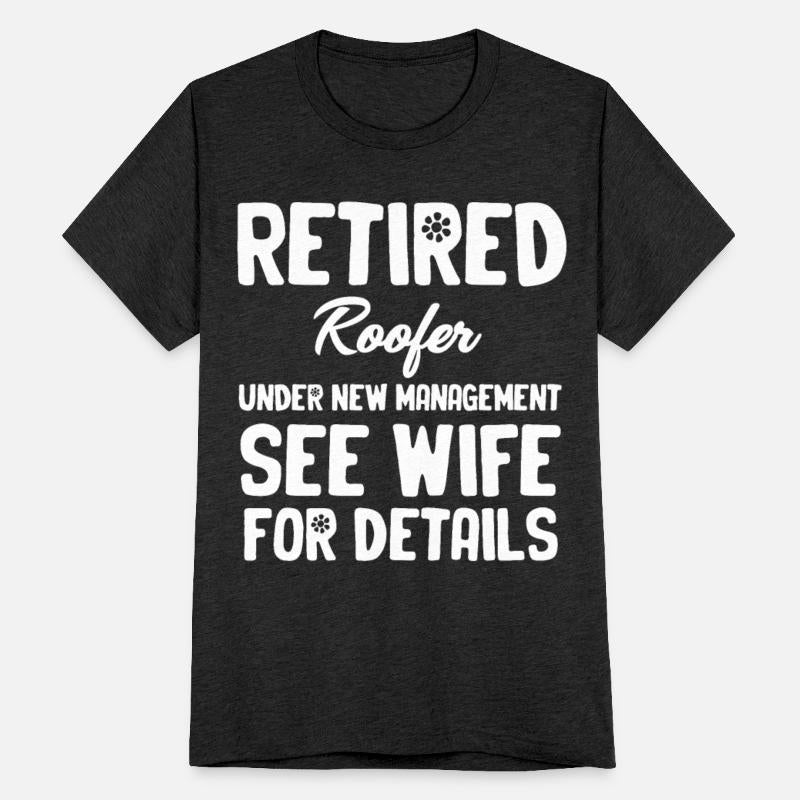 Retired Roofer Under New Management See Wife For