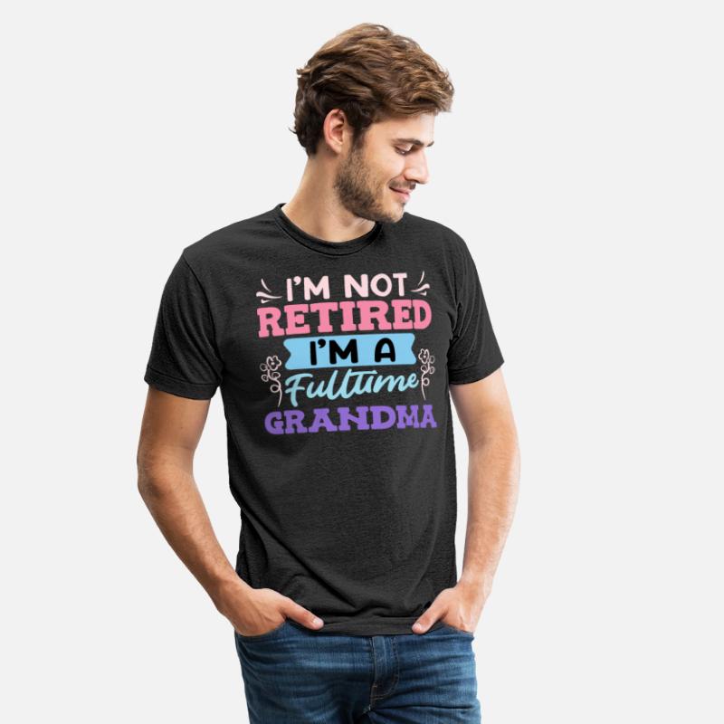 Retiree I'm Not Retired I'm a Fulltime Grandma